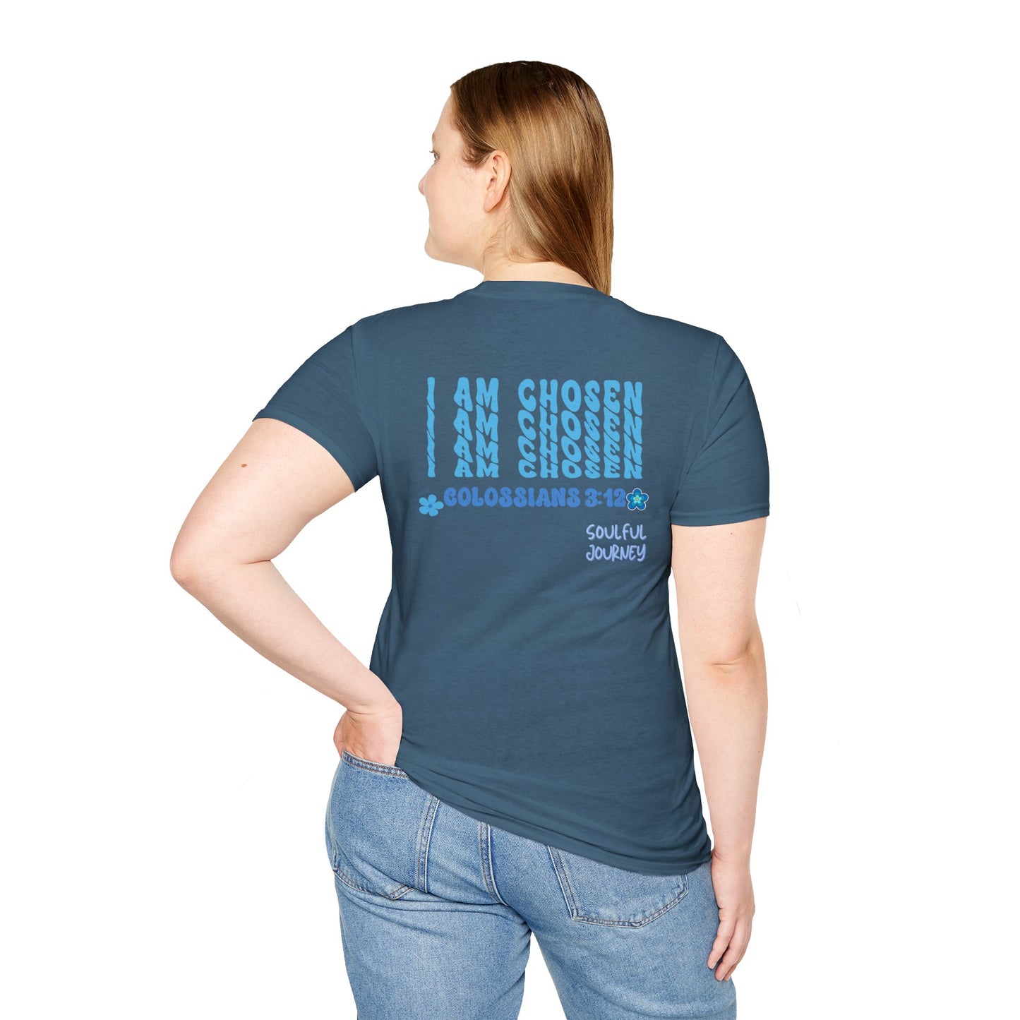 I Am Chosen! Women's, Soft-style T-Shirt. -Soulful Journey!