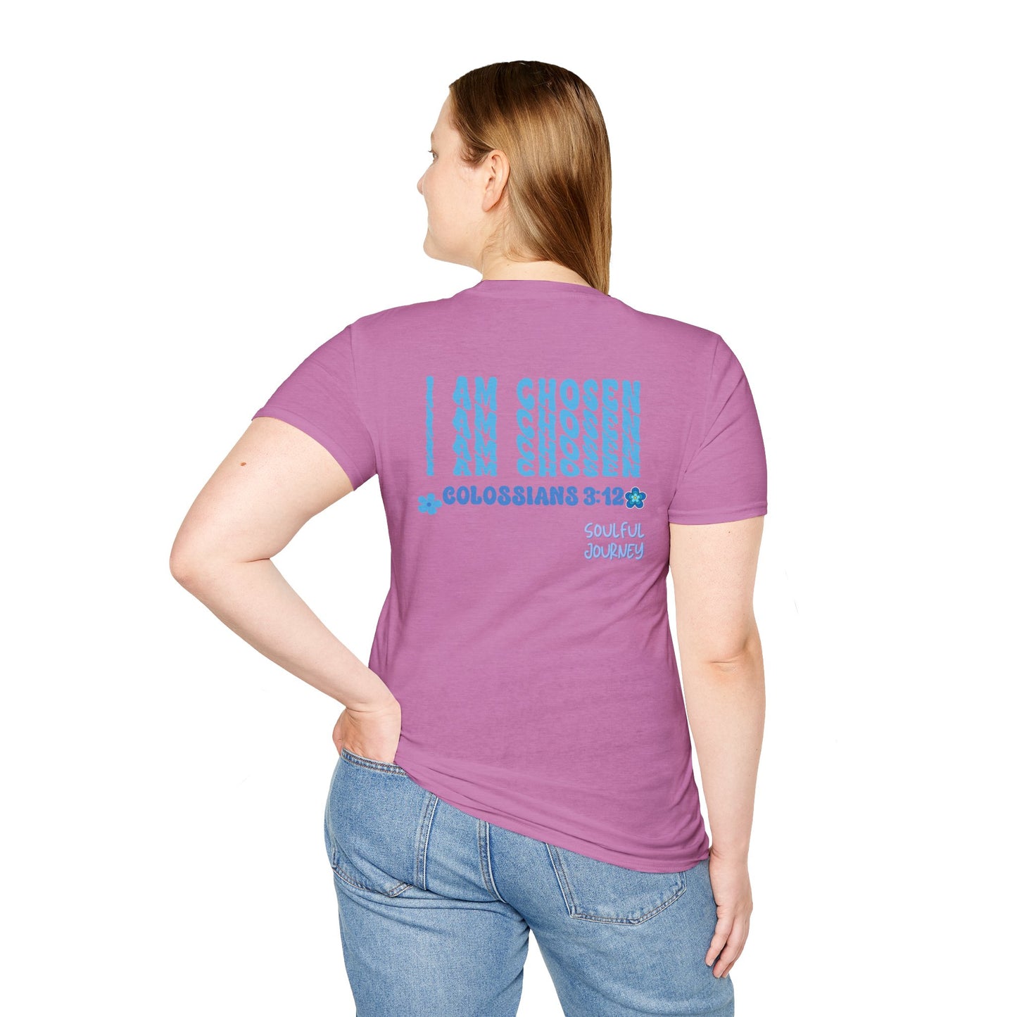 I Am Chosen! Women's, Soft-style T-Shirt. -Soulful Journey!