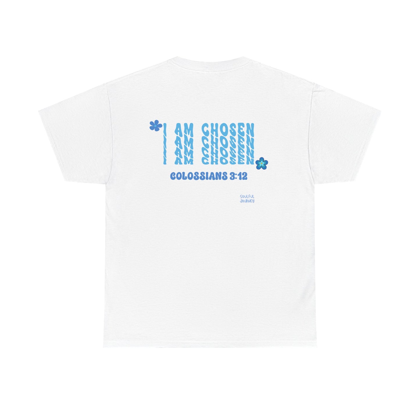I Am Chosen! Women's Unisex Sizing, Cotton T-Shirt. -Soulful Journey
