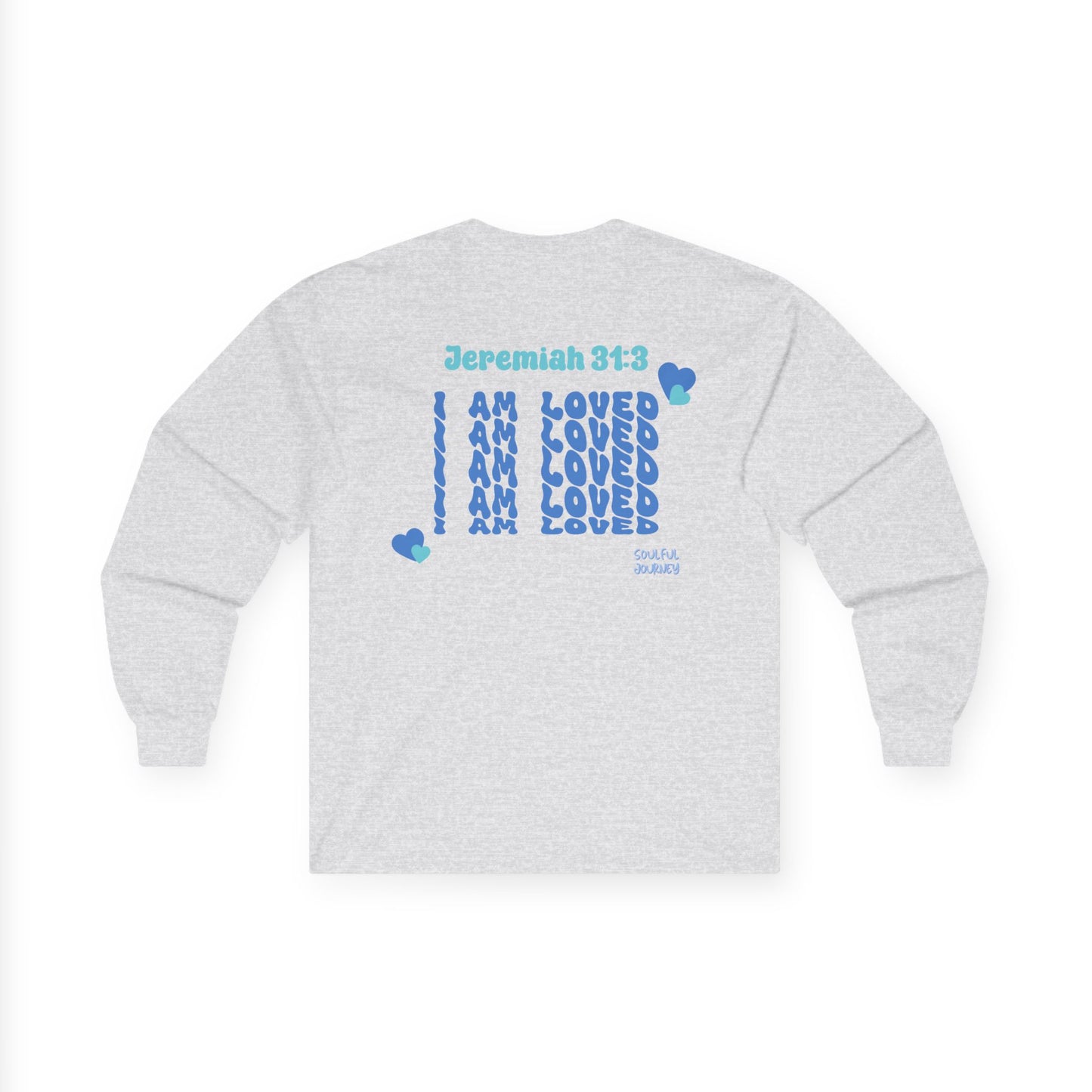 I Am Loved! Women's, Long Sleeve Tee. -Soulful Journey!