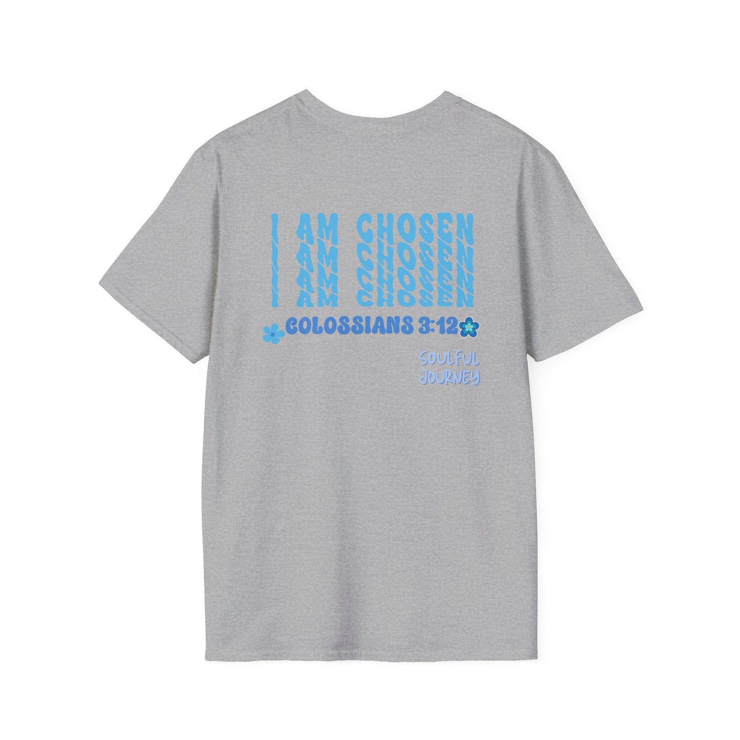 I Am Chosen! Women's, Soft-style T-Shirt. -Soulful Journey!