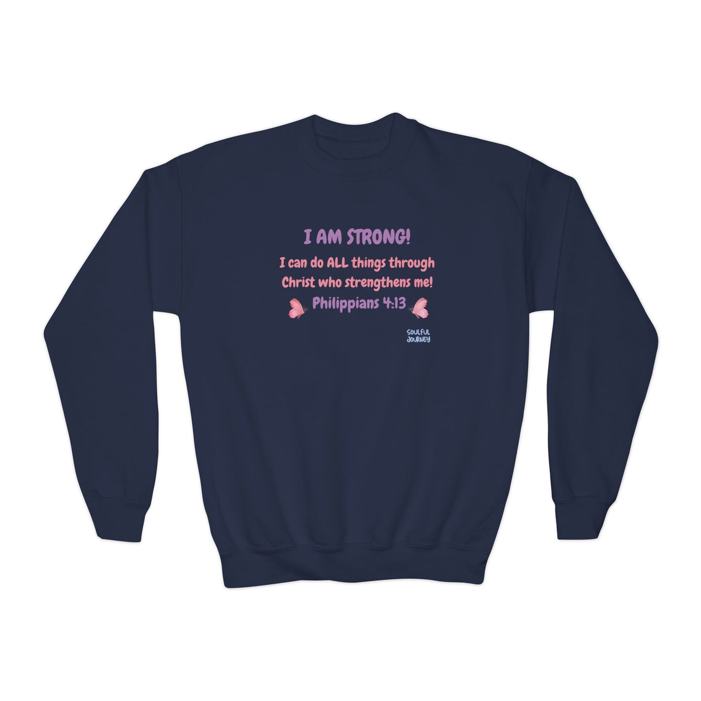 I Am Strong! Girl's, Youth, Crewneck Sweatshirt. -Soulful Journey