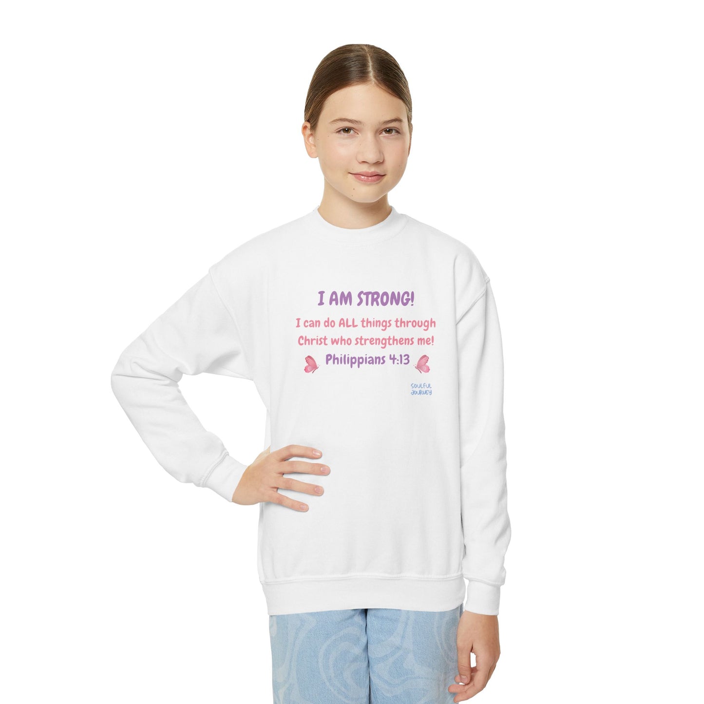 I Am Strong! Girl's, Youth, Crewneck Sweatshirt. -Soulful Journey