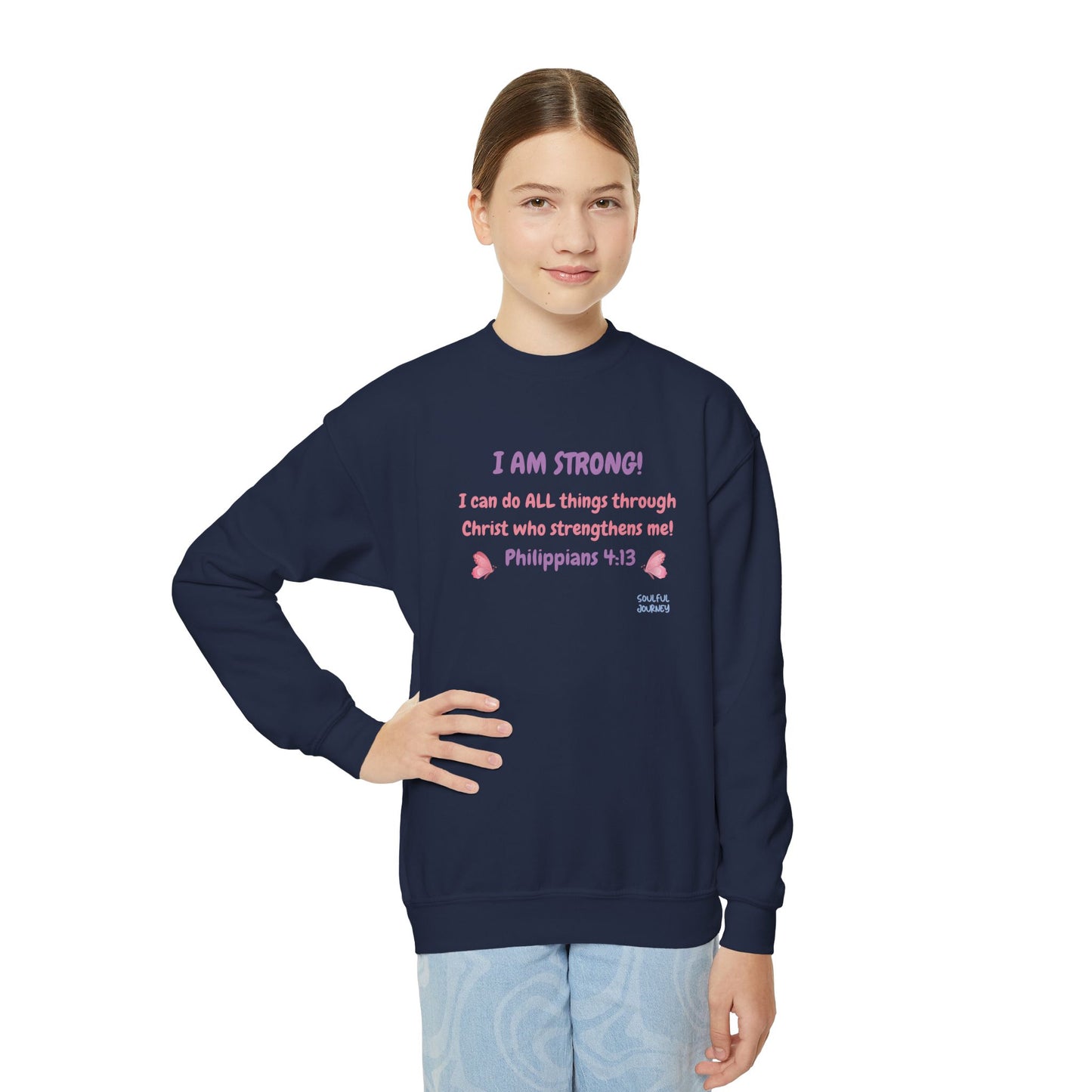 I Am Strong! Girl's, Youth, Crewneck Sweatshirt. -Soulful Journey