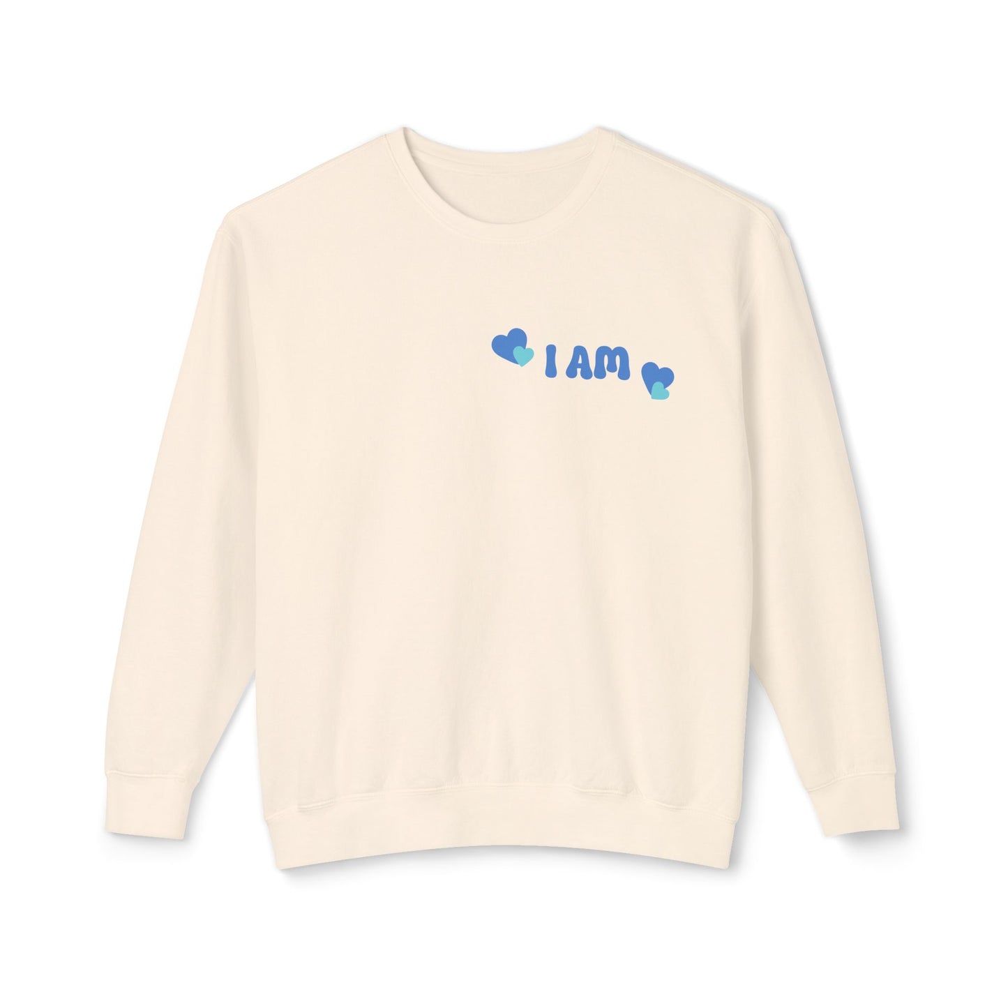 I Am Loved! Lightweight, comfy, crewneck sweatshirt. -Soulful Journey!