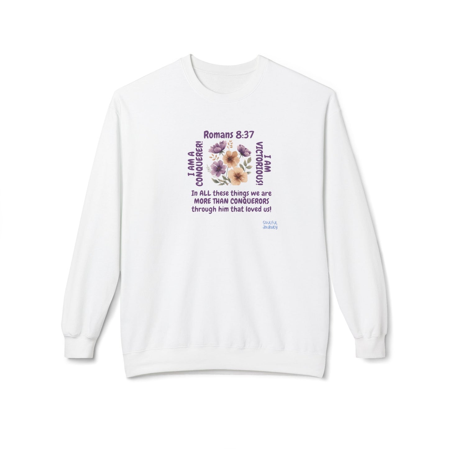 I Am A Conqueror! Unisex Sizing, Women's, Fleece, Crewneck Sweatshirt. -Soulful Journey!