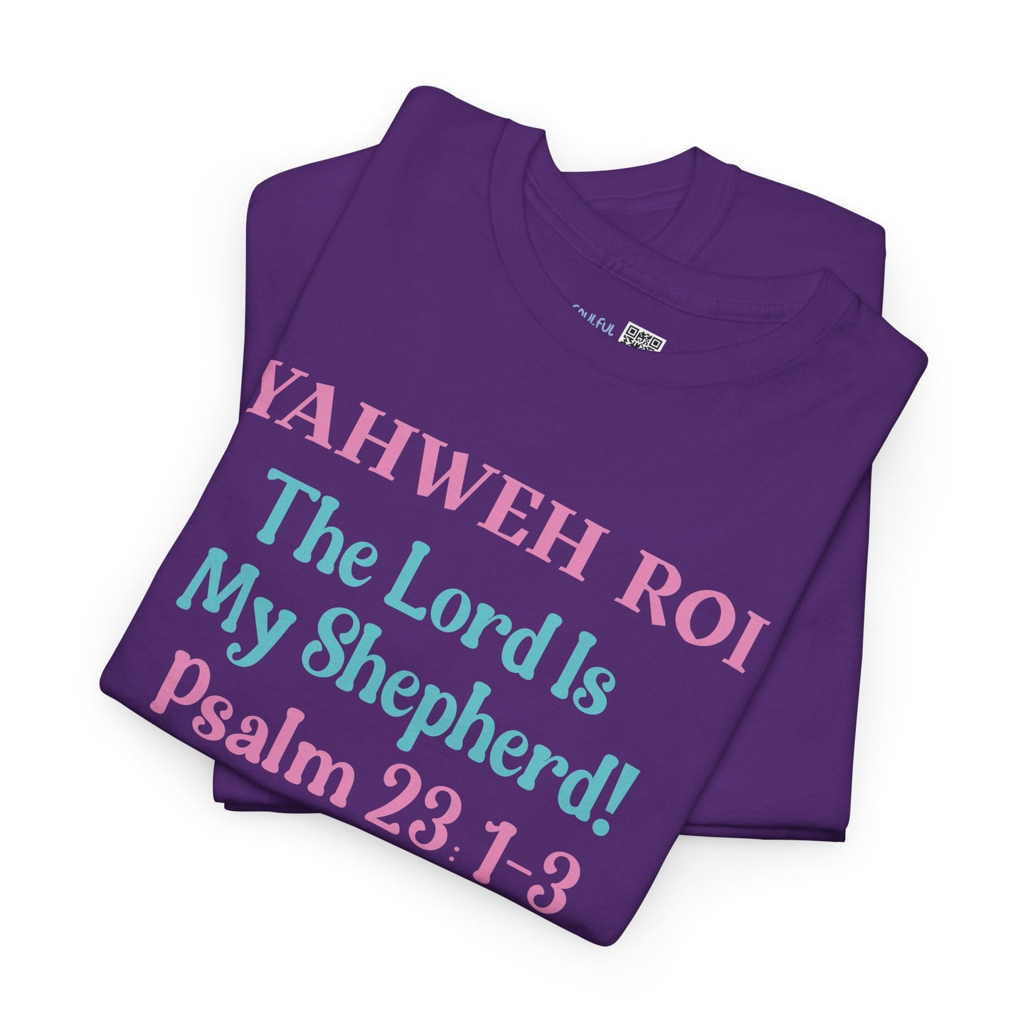 Yahweh Roi - The Lord Is My Shepherd! Heavy Cotton Tee. -Soulful Journey