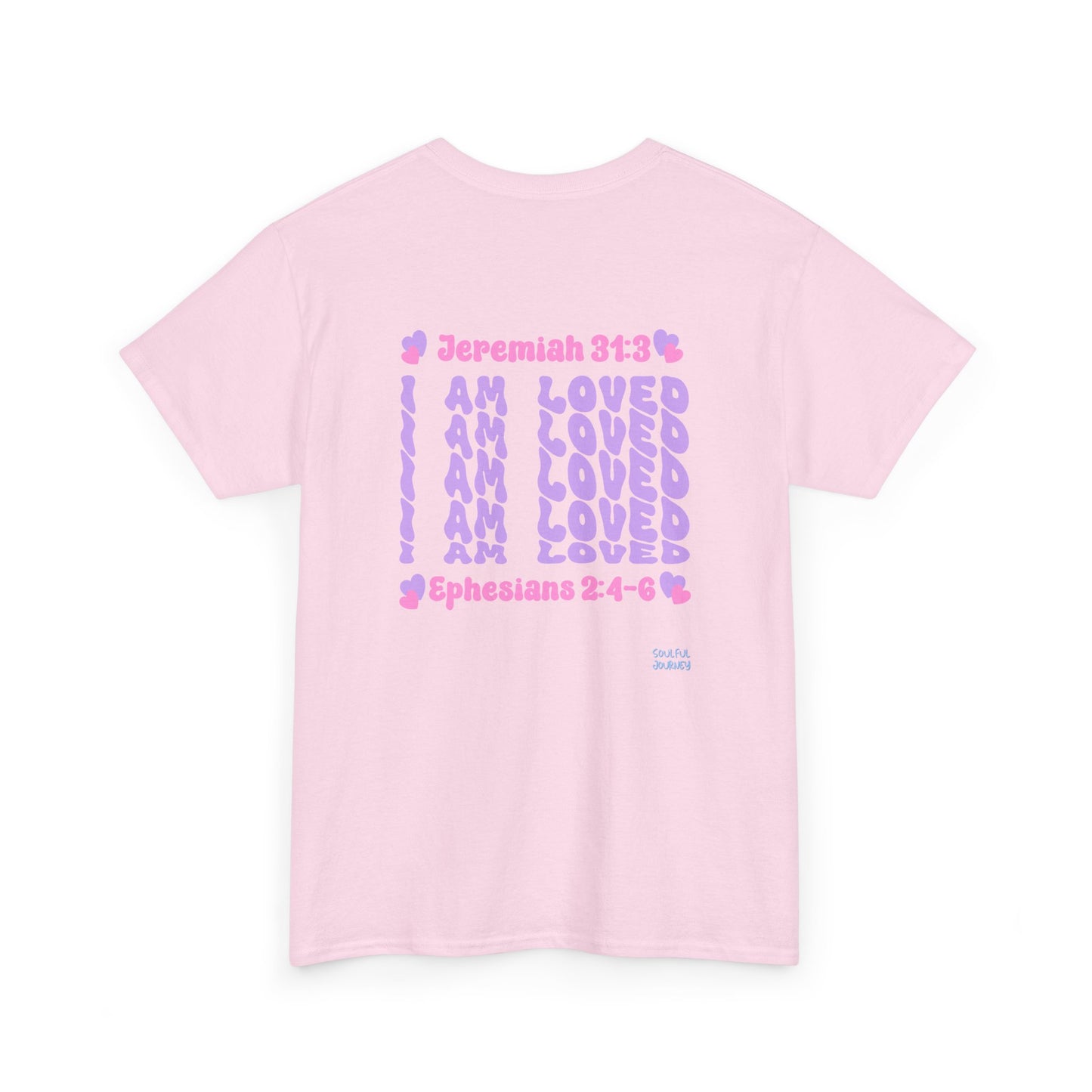 I Am Loved! Women's, Unisex Sizing, Cotton T-Shirt. -Soulful Journey