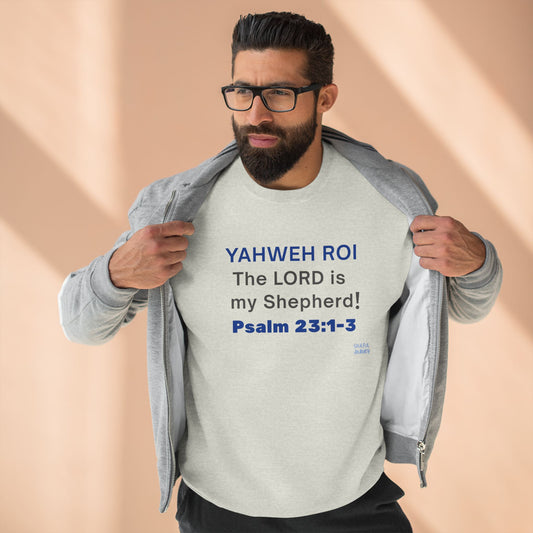 Yahweh Roi- The Lord Is My Shepherd! Men's, Crewneck Sweatshirt. -Soulful Journey
