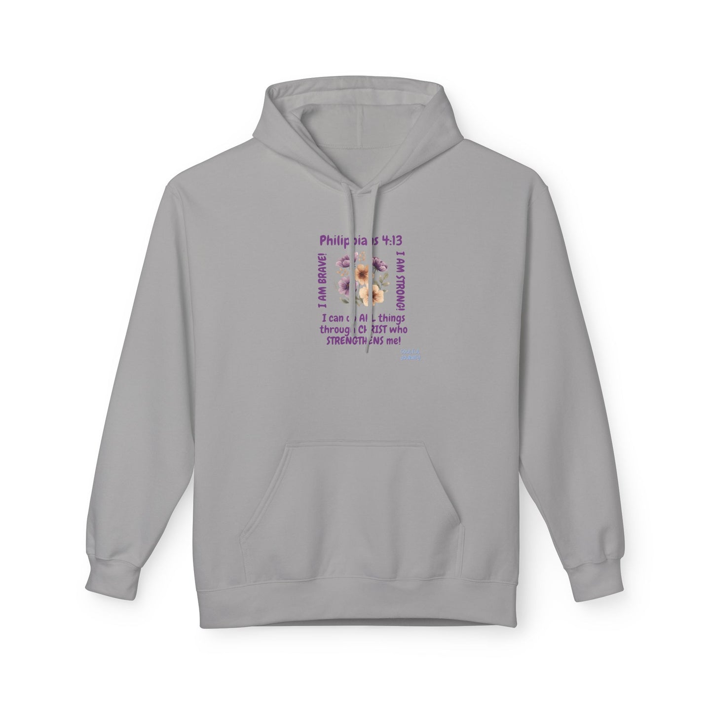 I Am Brave & Strong! Unisex Sizing, Women's, Fleece Hoodie. - Soulful Journey!