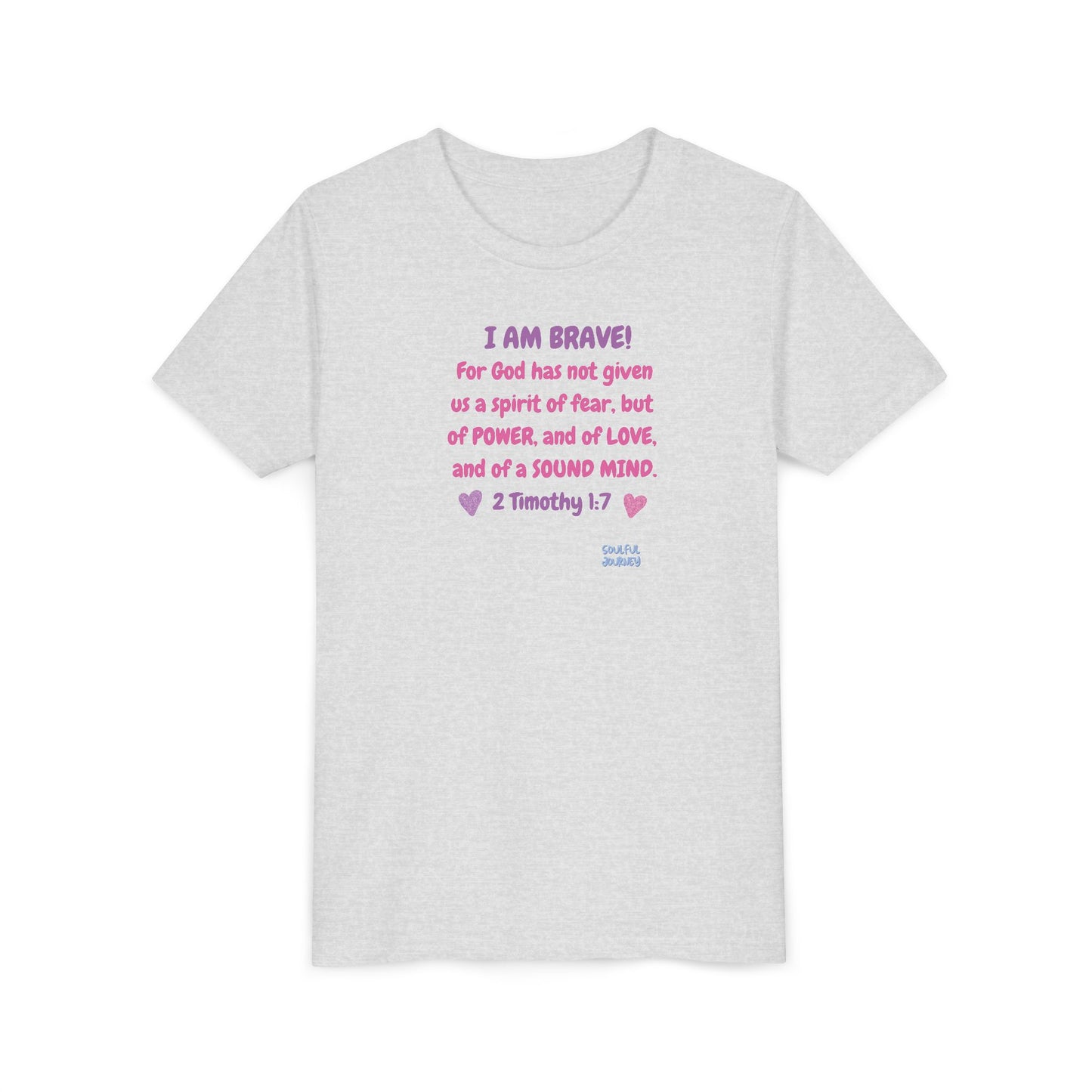 I Am Brave! Softstyle Tee for Girls. -Soulful Journey!