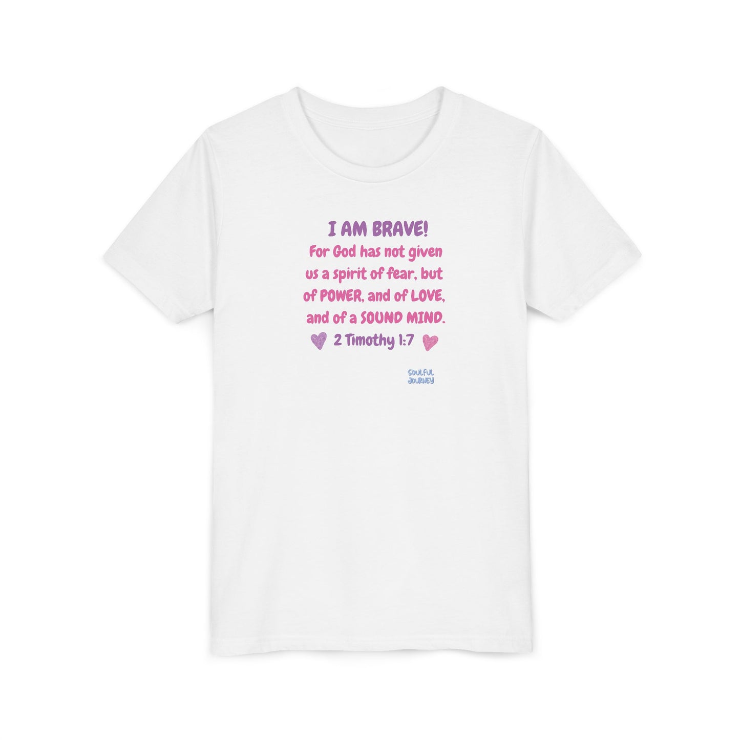 I Am Brave! Softstyle Tee for Girls. -Soulful Journey!