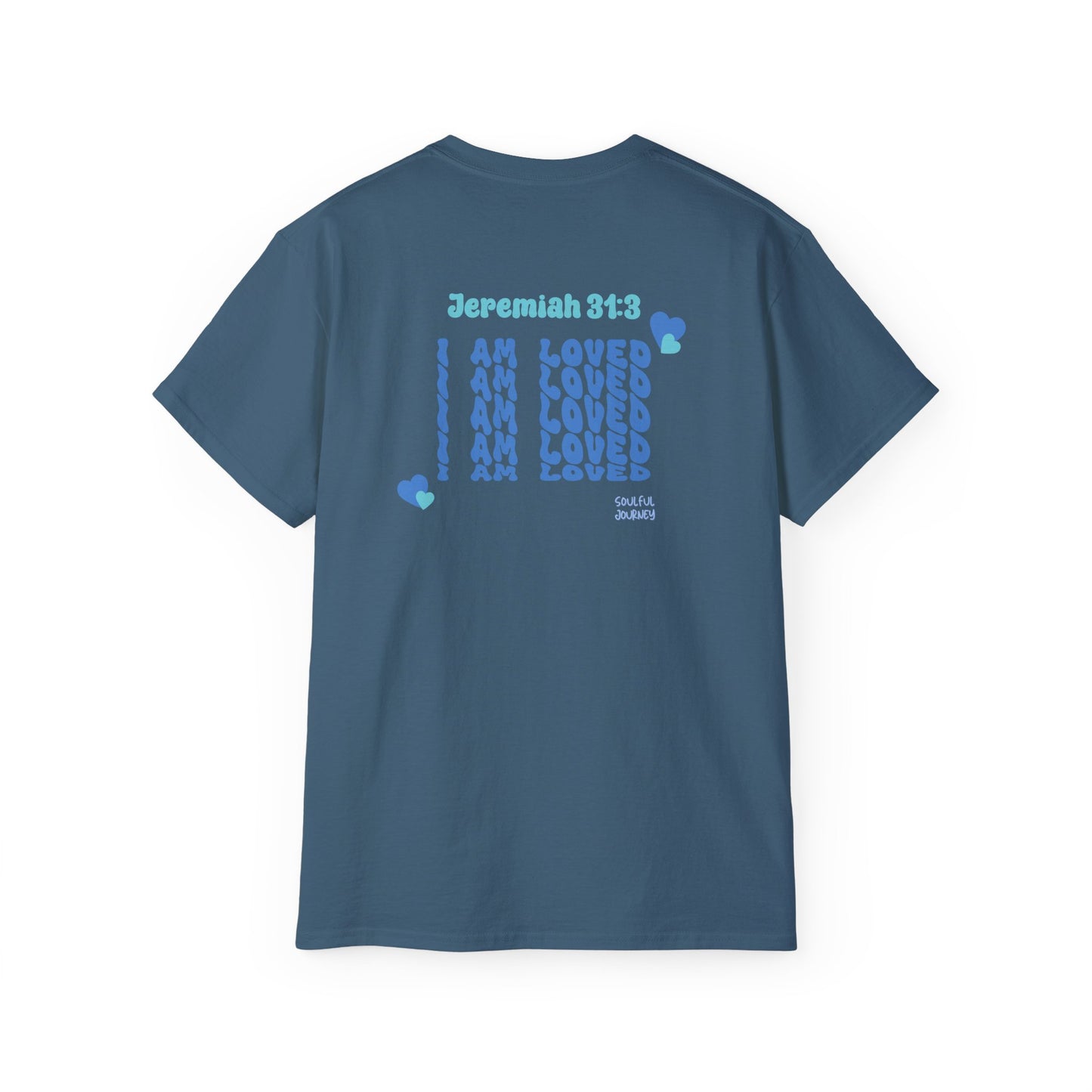 I Am Loved! Unisex, Light Cotton T-Shirt. -Soulful Journey