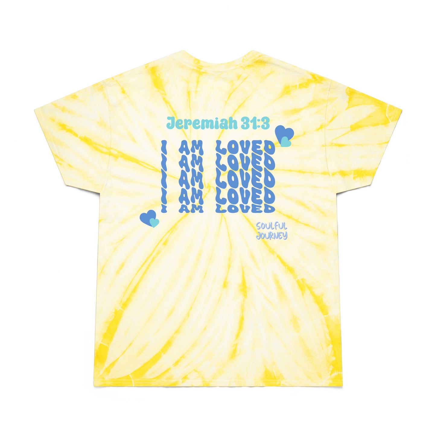 I Am Loved! Tie-Dye Tee. -Soulful Journey!