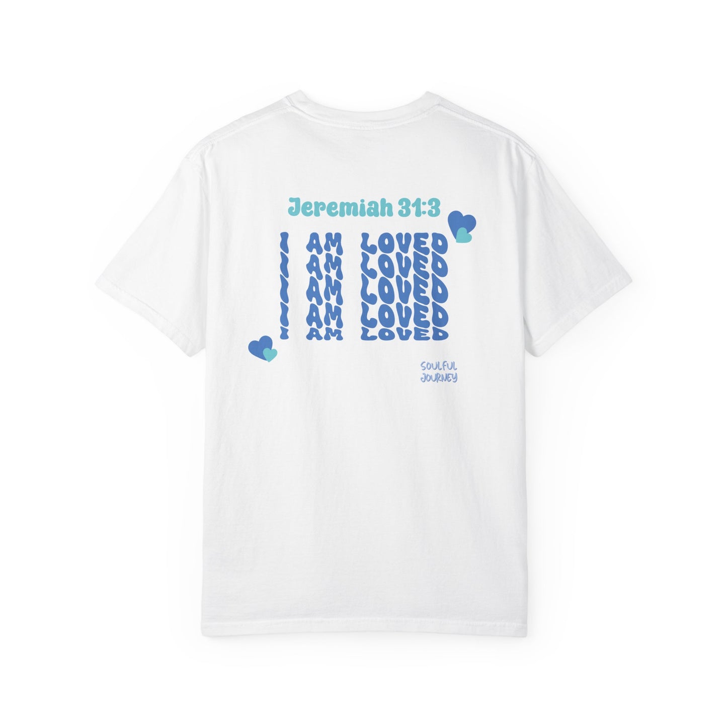 I Am Loved! Soft, Cotton, Unisex T-Shirt. -Soulful Journey
