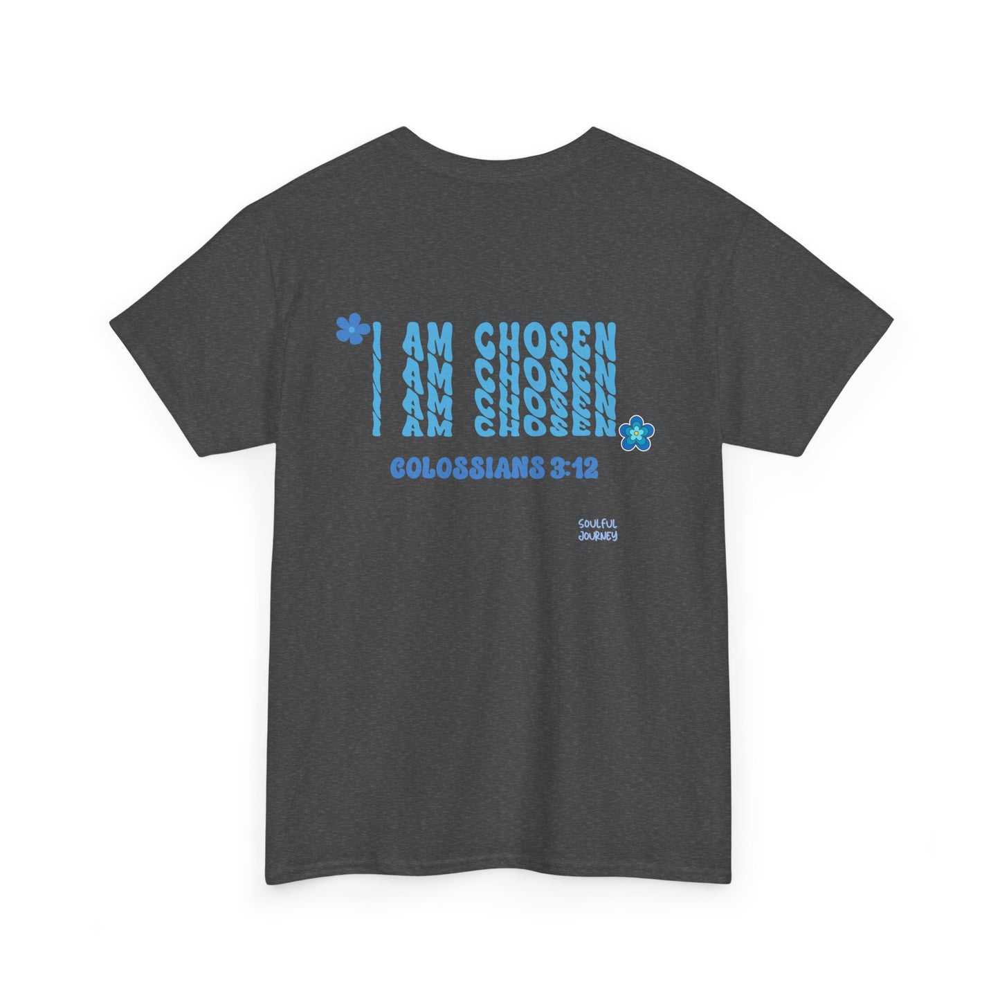 I Am Chosen! Women's Unisex Sizing, Cotton T-Shirt. -Soulful Journey