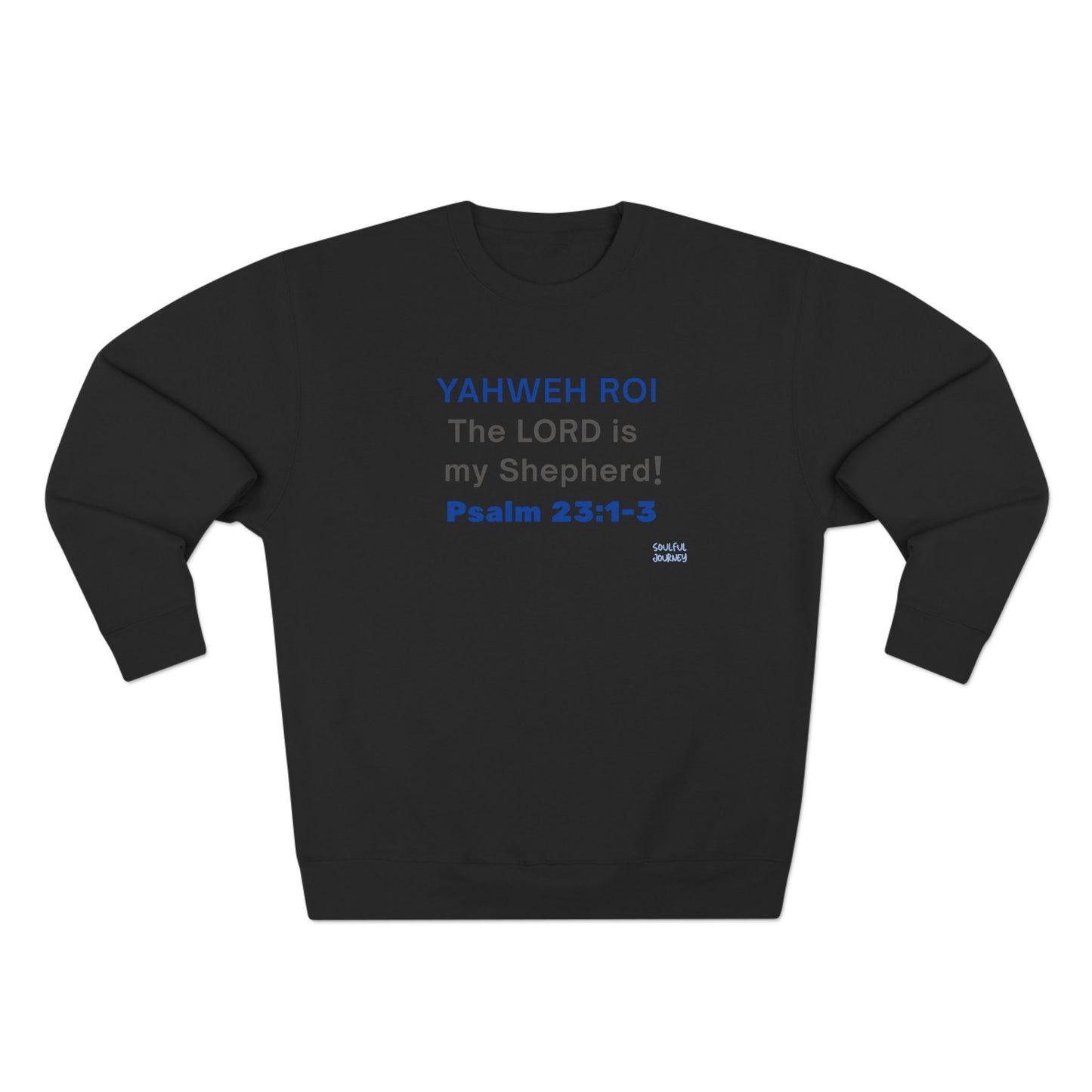 Yahweh Roi- The Lord Is My Shepherd! Men's, Crewneck Sweatshirt. -Soulful Journey