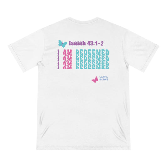 I Am Redeemed! Organic, Women's, Unisex Sizing T-shirt. -Soulful Journey!