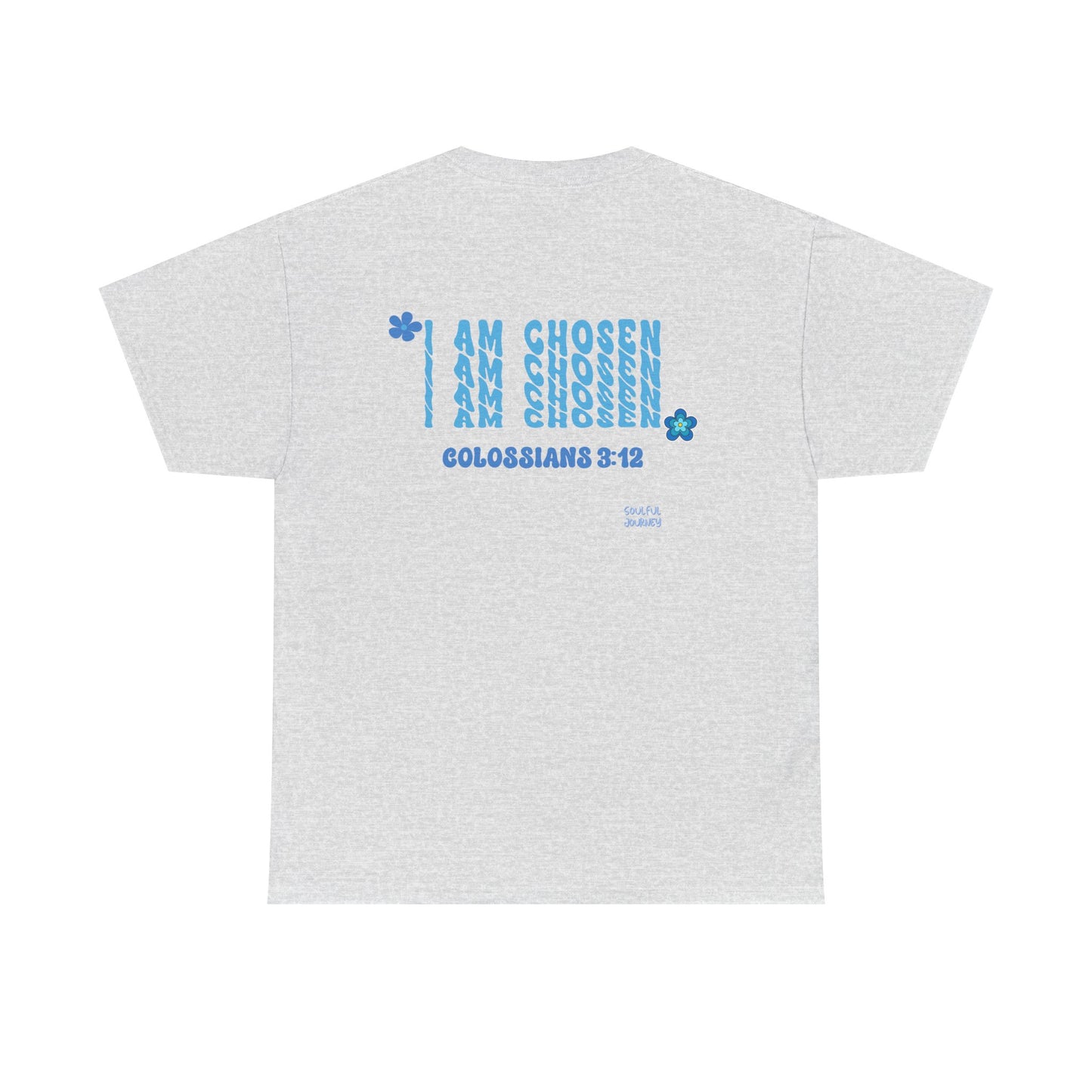 I Am Chosen! Women's Unisex Sizing, Cotton T-Shirt. -Soulful Journey