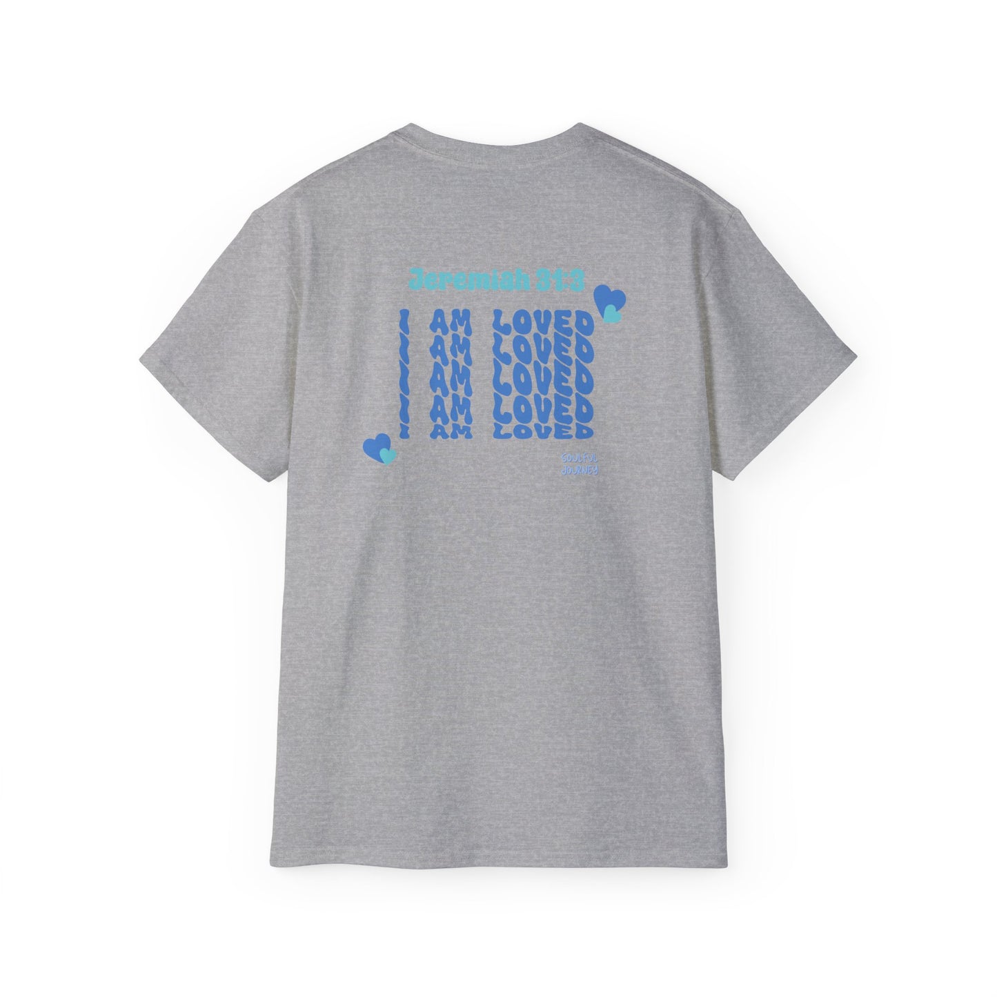 I Am Loved! Unisex, Light Cotton T-Shirt. -Soulful Journey