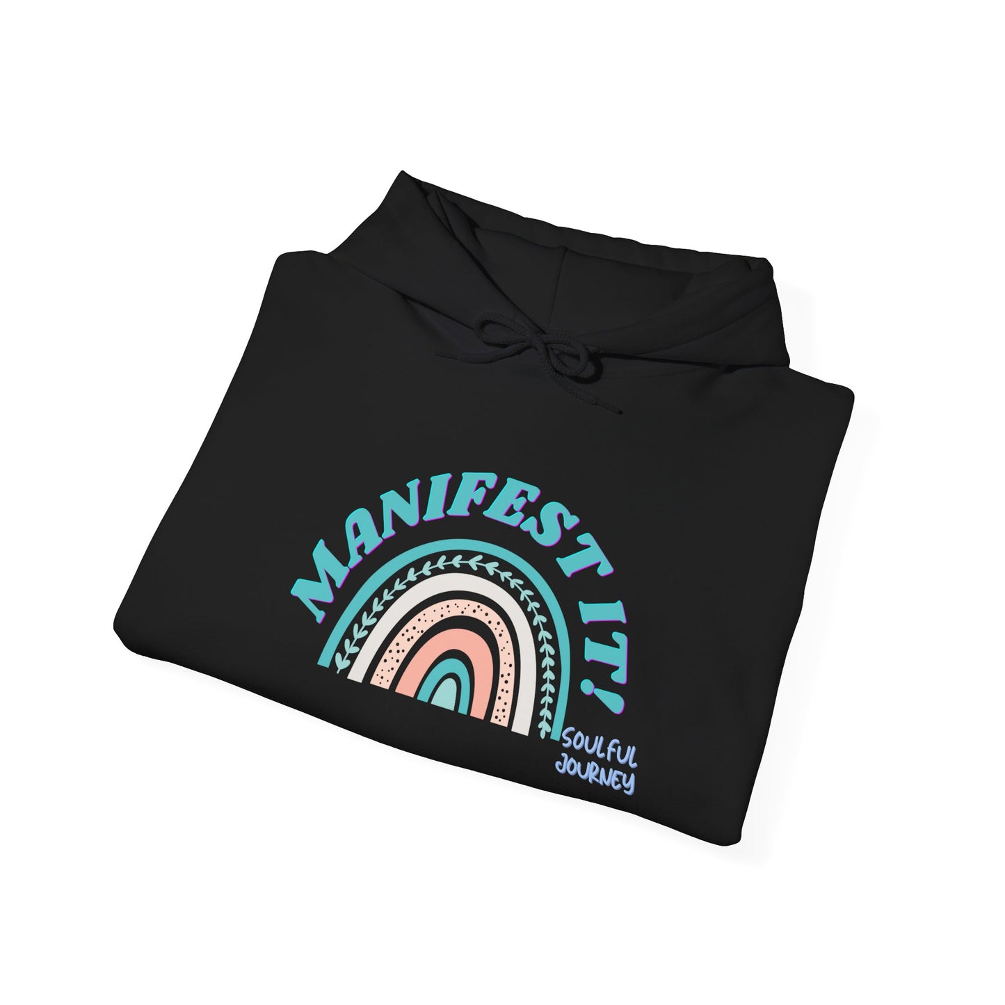 Manifest it! Unisex Heavy Weight Hoodie. -Soulful Journey!