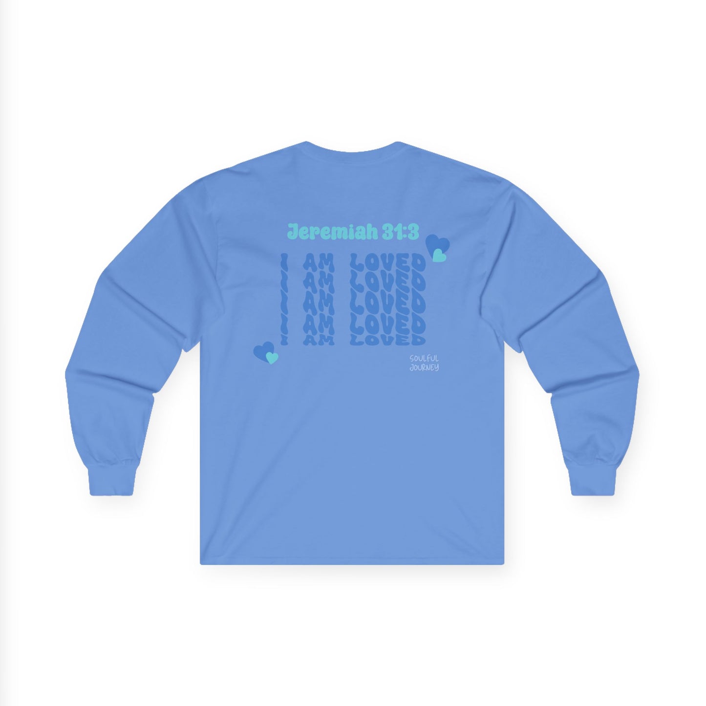 I Am Loved! Women's, Long Sleeve Tee. -Soulful Journey!