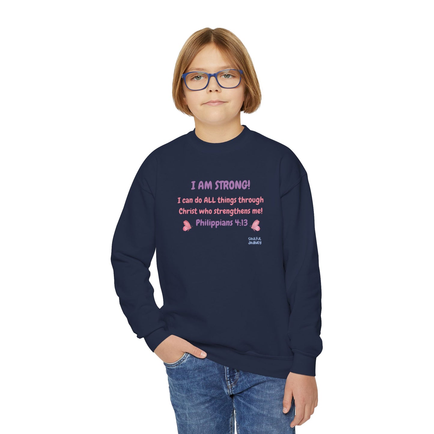 I Am Strong! Girl's, Youth, Crewneck Sweatshirt. -Soulful Journey
