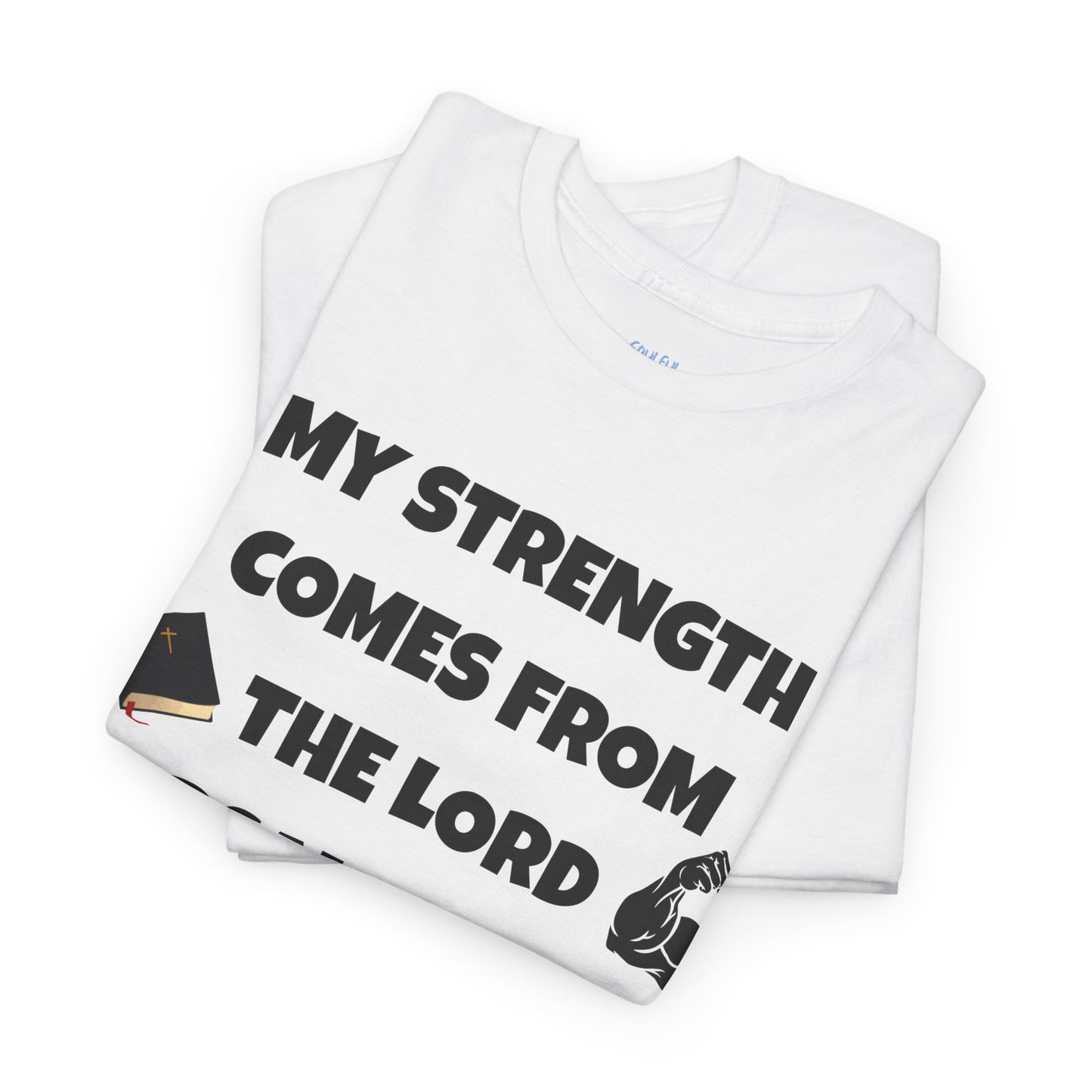 Cotton T-Shirt My Strength Comes From The Lord. Soulful Journey
