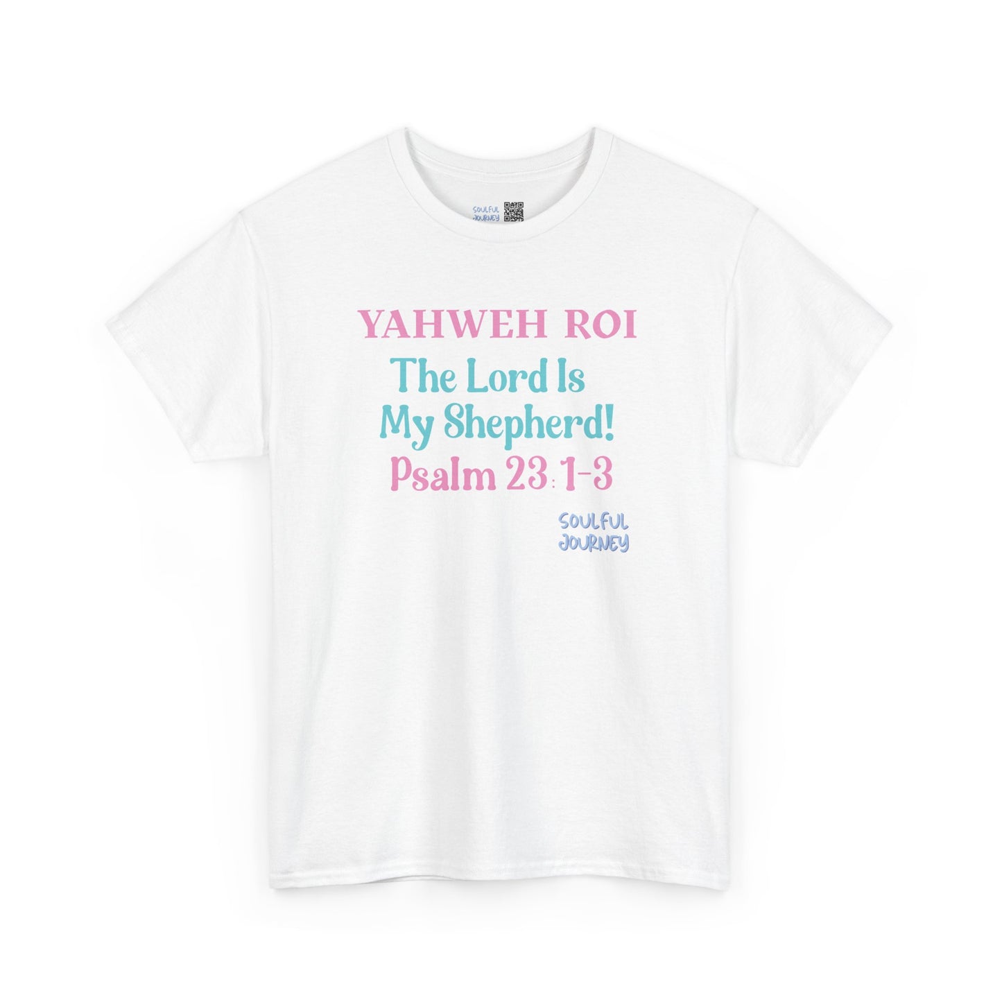 Yahweh Roi - The Lord Is My Shepherd! Heavy Cotton Tee. -Soulful Journey