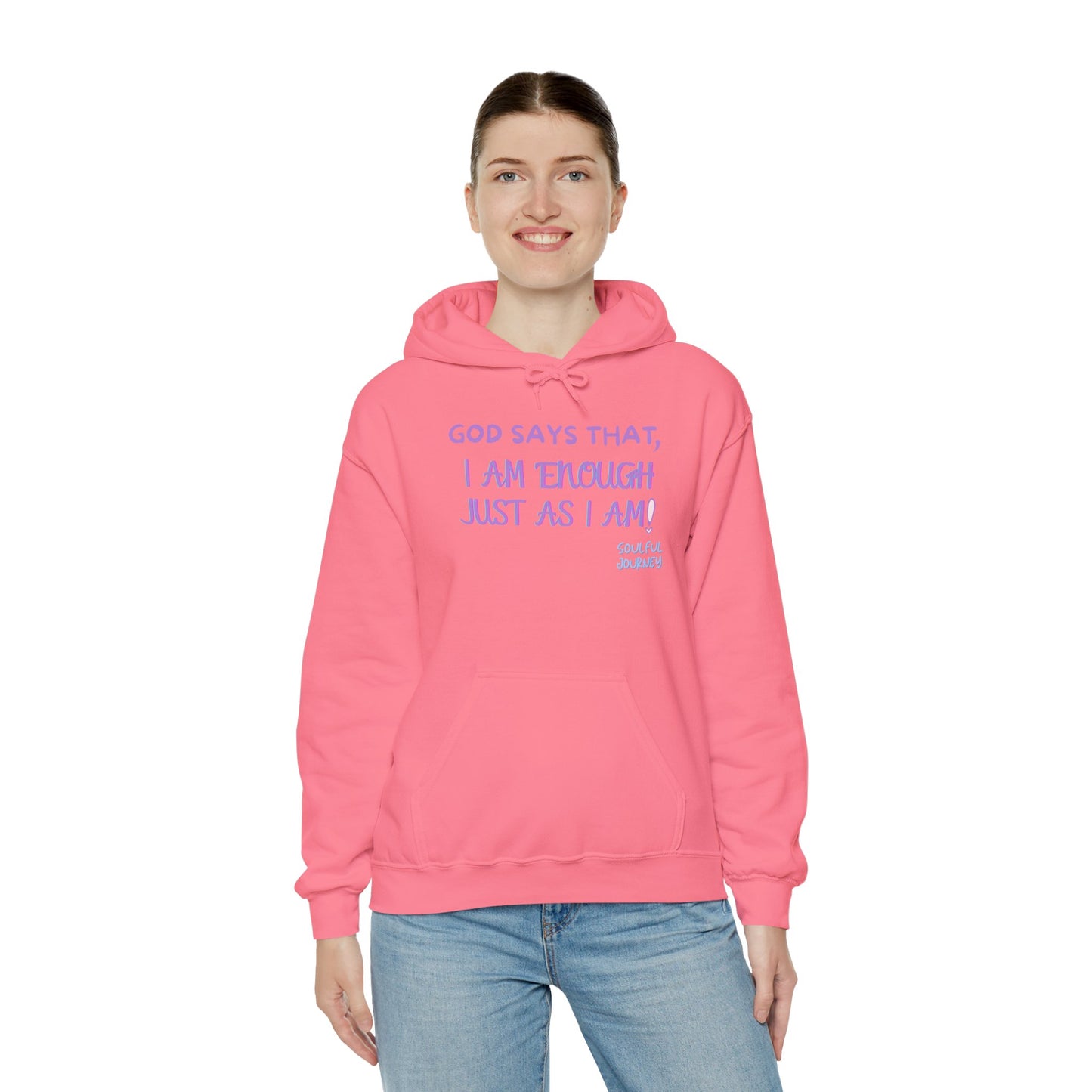 I Am Enough Just As I Am! Heavy blend, warm sweatshirt. -Soulful Journey!