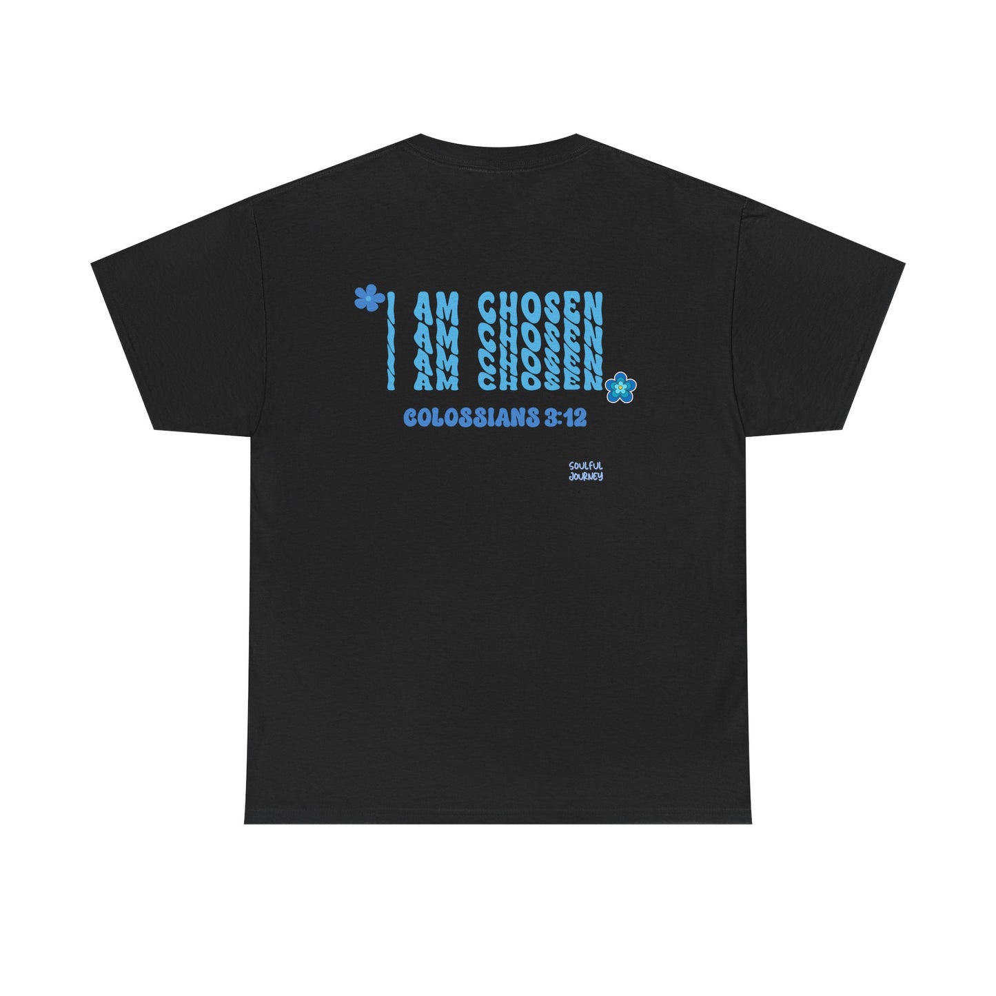 I Am Chosen! Women's Unisex Sizing, Cotton T-Shirt. -Soulful Journey
