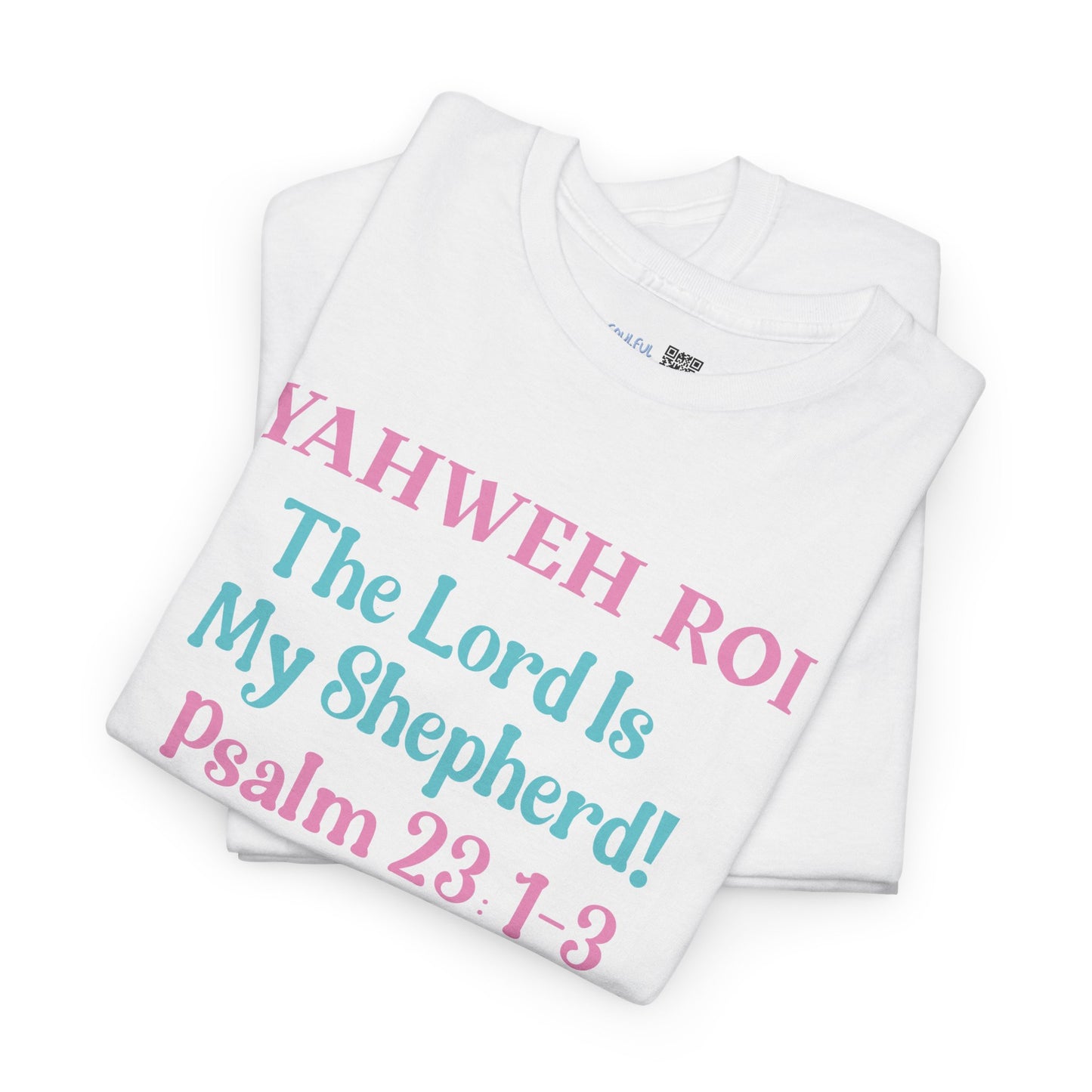 Yahweh Roi - The Lord Is My Shepherd! Heavy Cotton Tee. -Soulful Journey