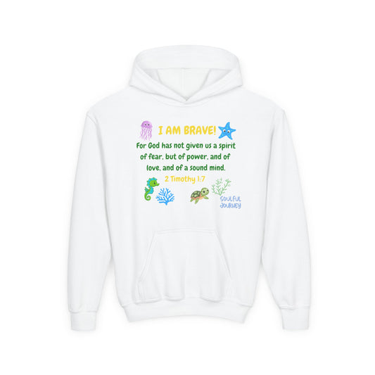 I Am Brave!  Youth Hoodie. -Soulful Journey!