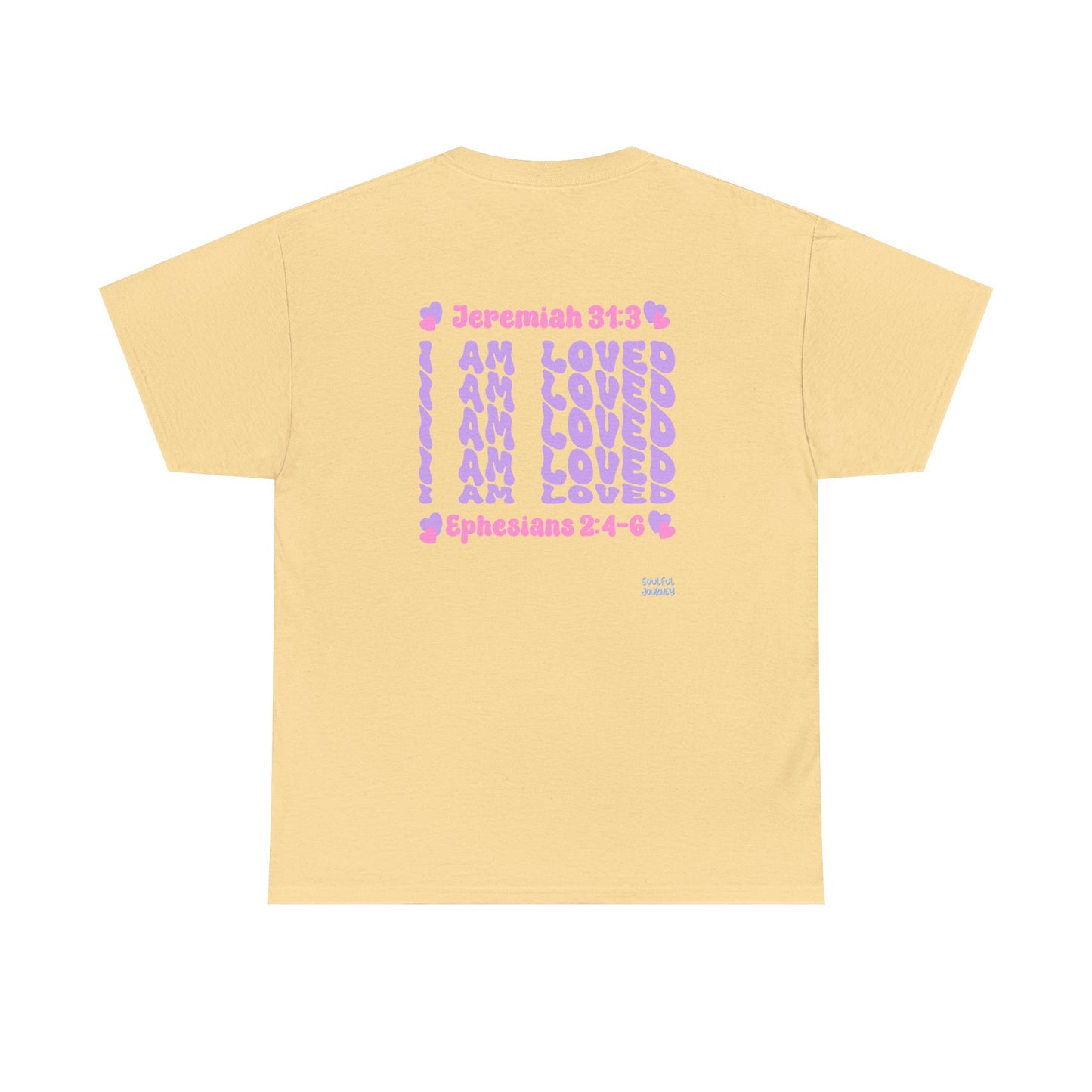 I Am Loved! Women's, Unisex Sizing, Cotton T-Shirt. -Soulful Journey