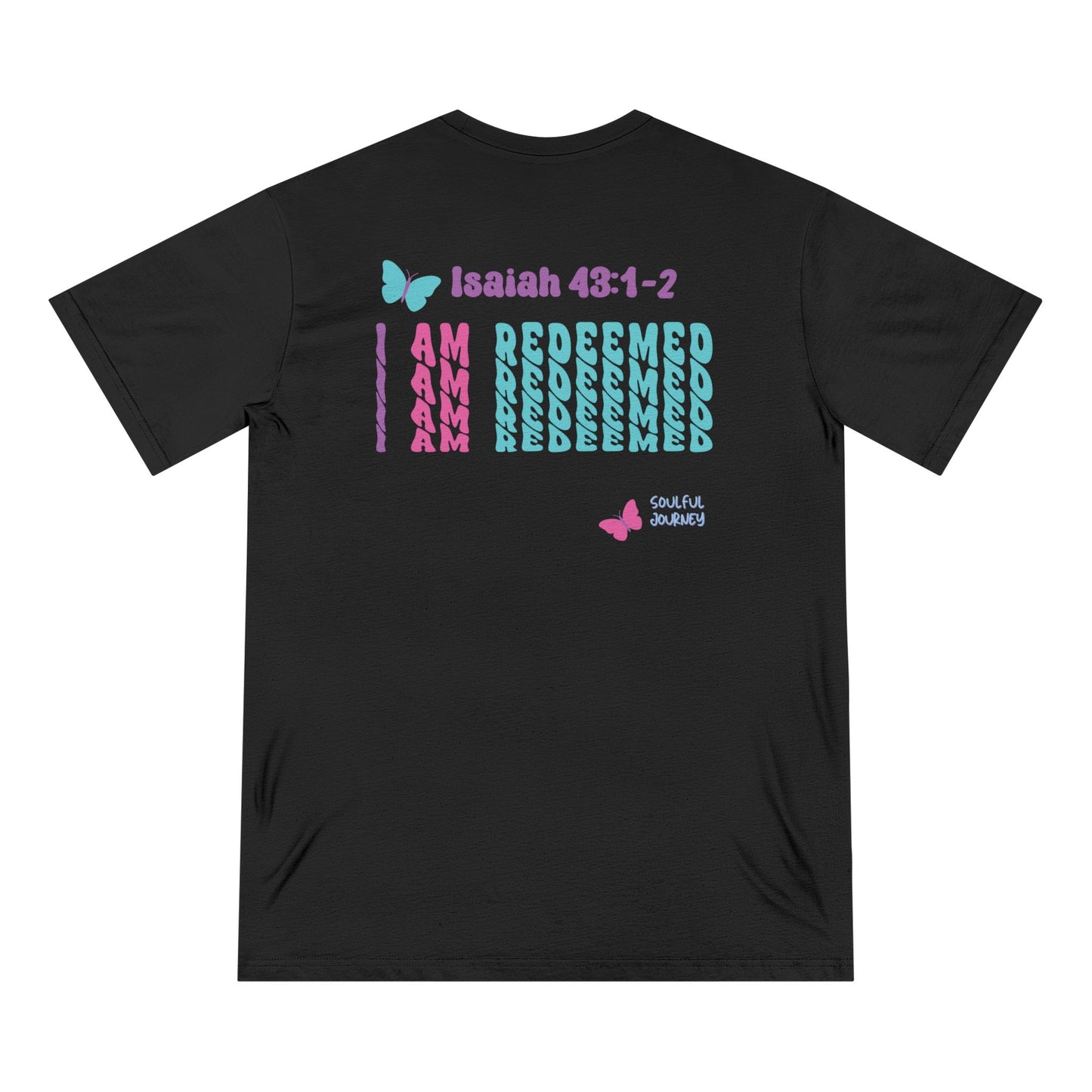 I Am Redeemed! Organic, Women's, Unisex Sizing T-shirt. -Soulful Journey!