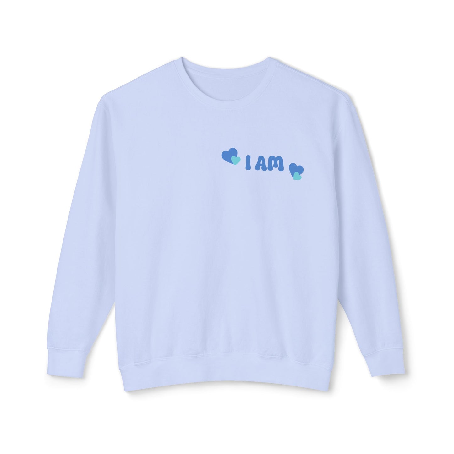 I Am Loved! Lightweight, comfy, crewneck sweatshirt. -Soulful Journey!