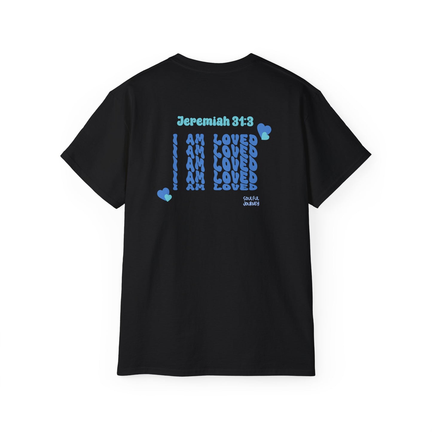 I Am Loved! Unisex, Light Cotton T-Shirt. -Soulful Journey