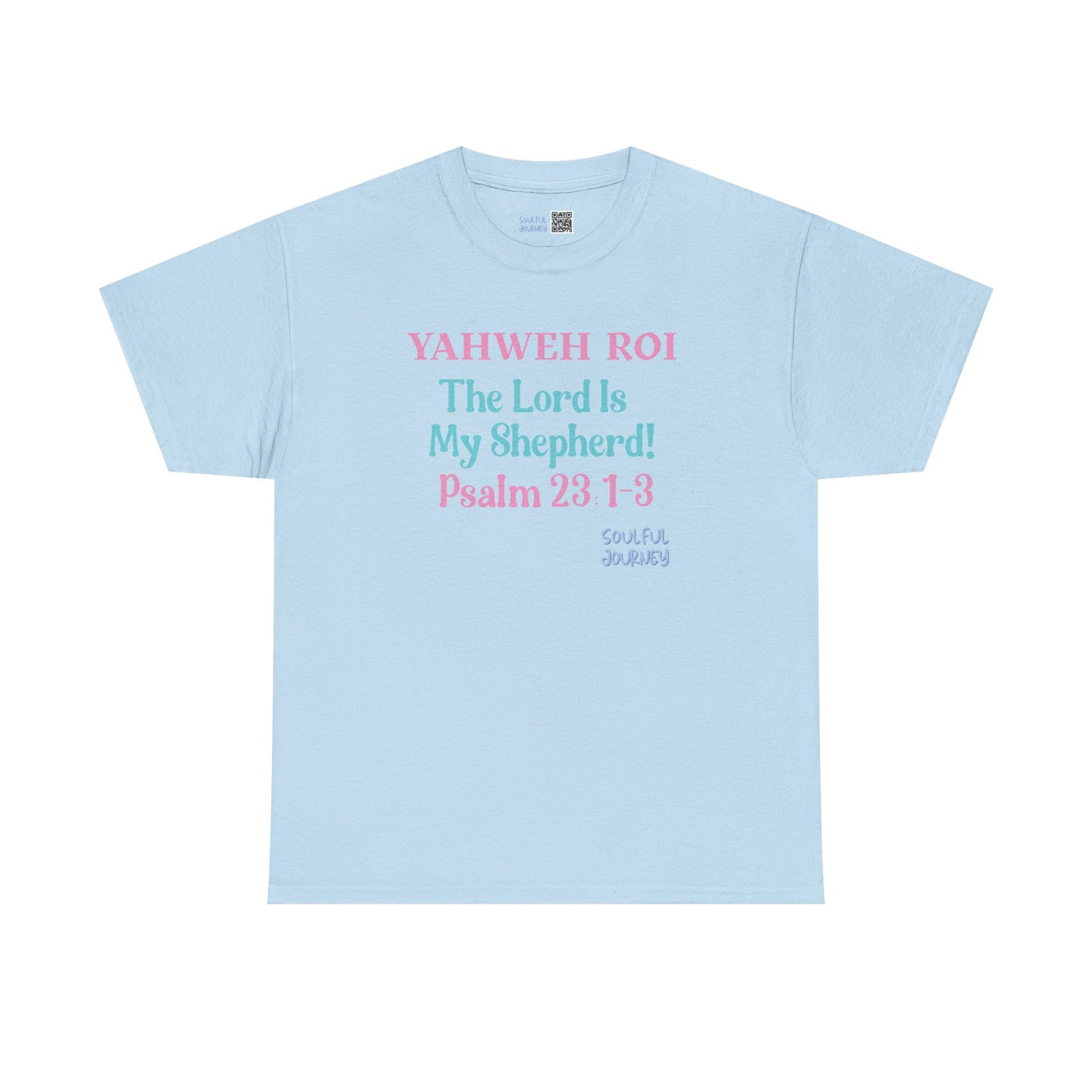 Yahweh Roi - The Lord Is My Shepherd! Heavy Cotton Tee. -Soulful Journey