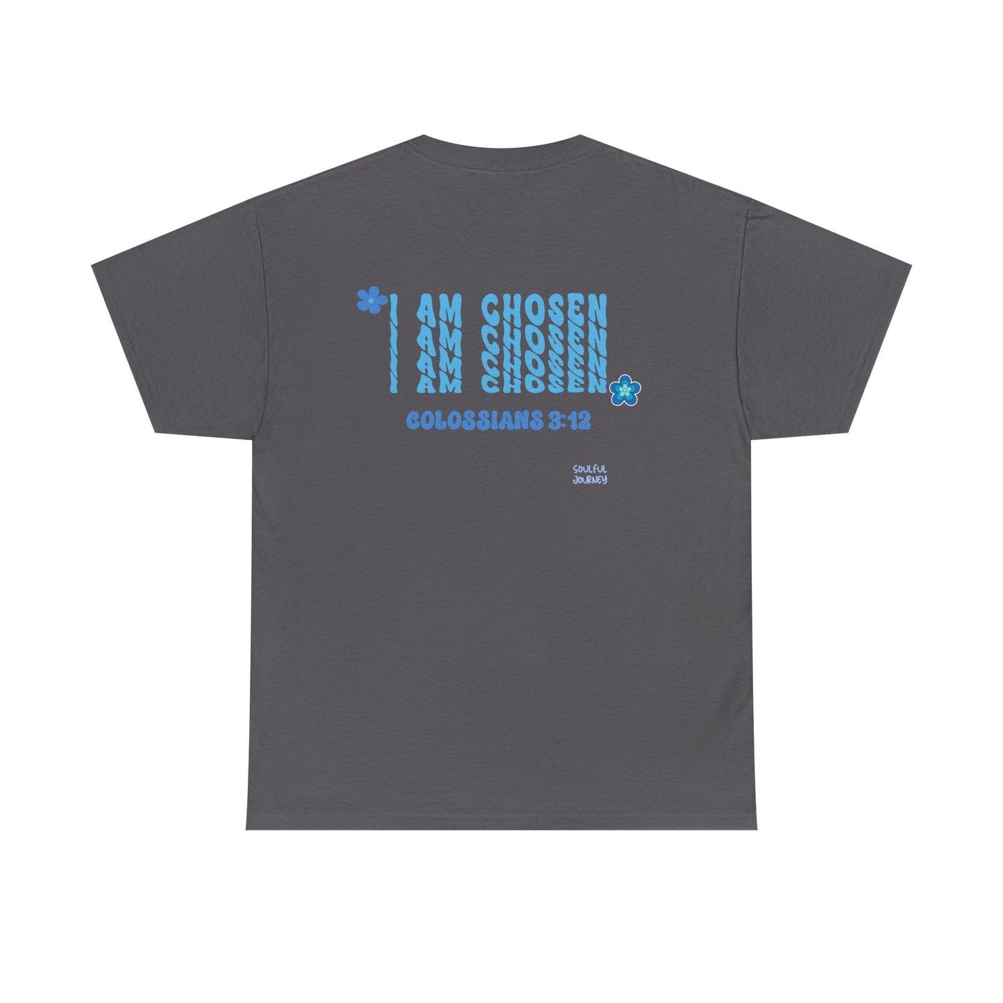 I Am Chosen! Women's Unisex Sizing, Cotton T-Shirt. -Soulful Journey