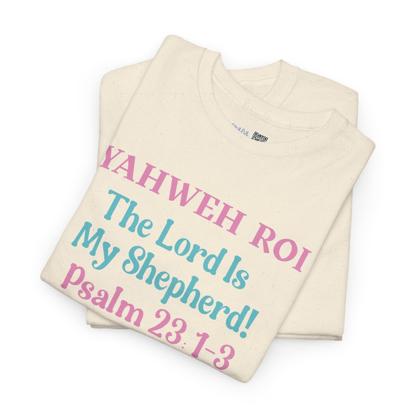 Yahweh Roi - The Lord Is My Shepherd! Heavy Cotton Tee. -Soulful Journey