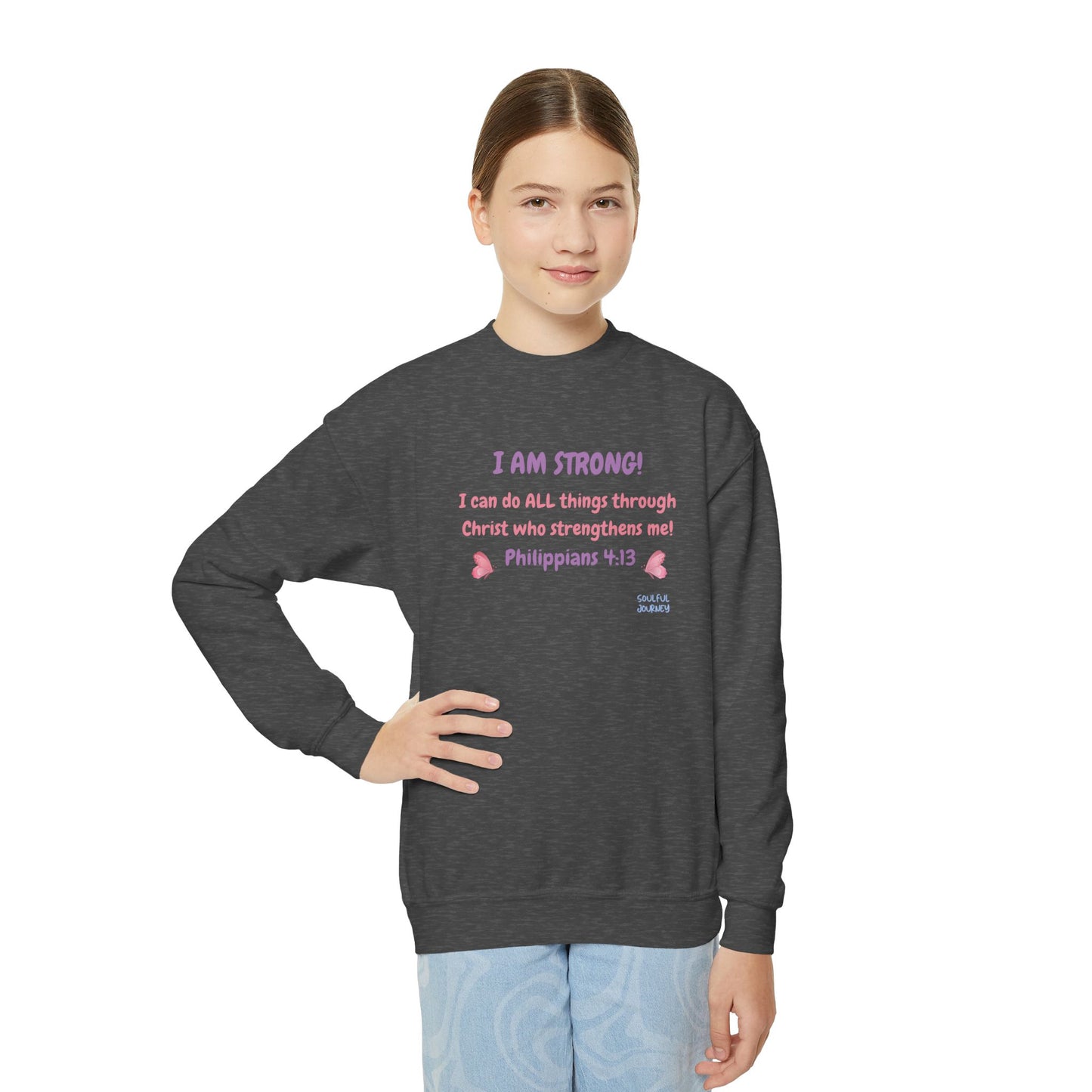 I Am Strong! Girl's, Youth, Crewneck Sweatshirt. -Soulful Journey