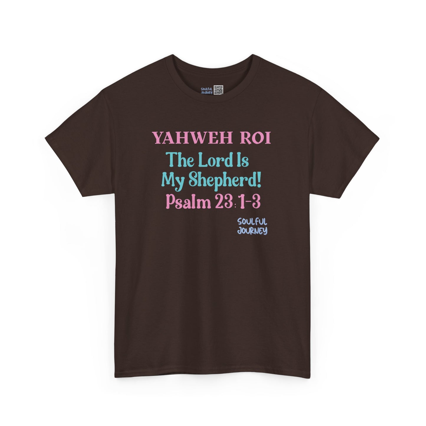 Yahweh Roi - The Lord Is My Shepherd! Heavy Cotton Tee. -Soulful Journey