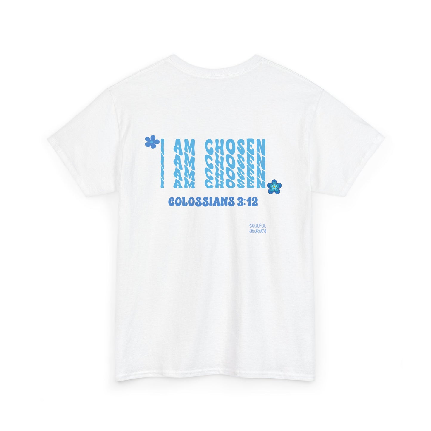 I Am Chosen! Women's Unisex Sizing, Cotton T-Shirt. -Soulful Journey