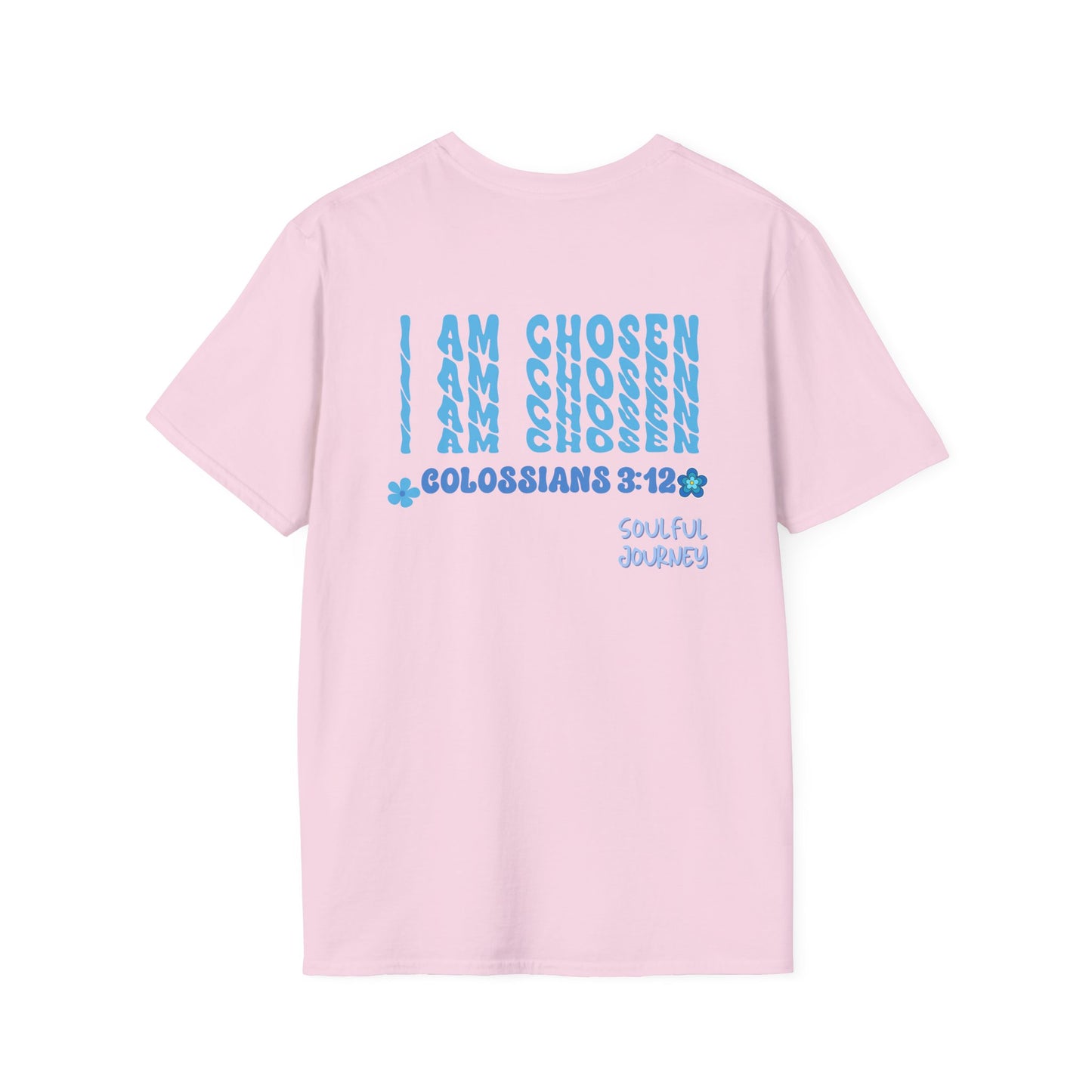 I Am Chosen! Women's, Soft-style T-Shirt. -Soulful Journey!