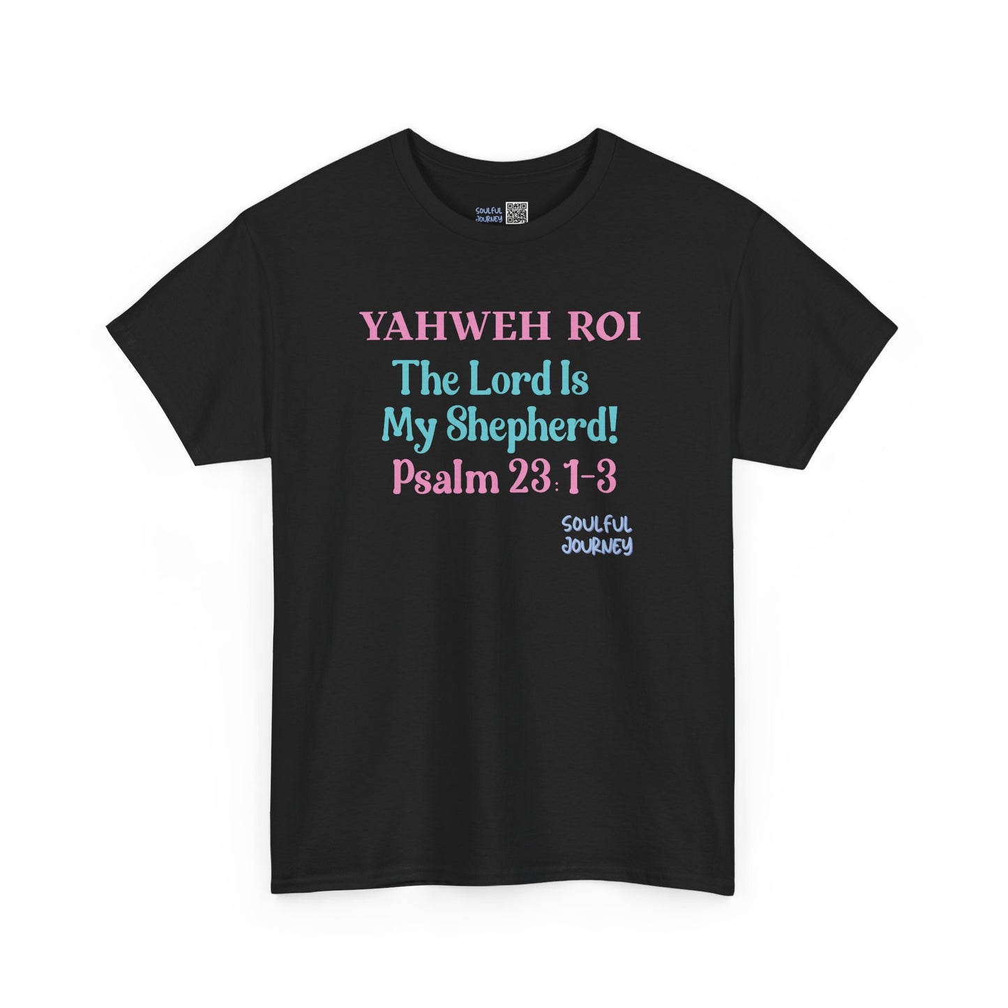 Yahweh Roi - The Lord Is My Shepherd! Heavy Cotton Tee. -Soulful Journey