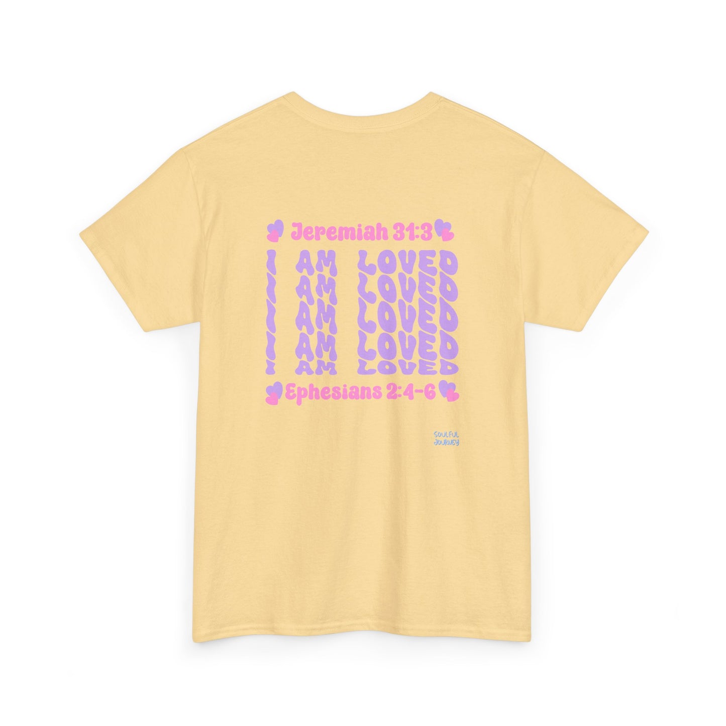 I Am Loved! Women's, Unisex Sizing, Cotton T-Shirt. -Soulful Journey
