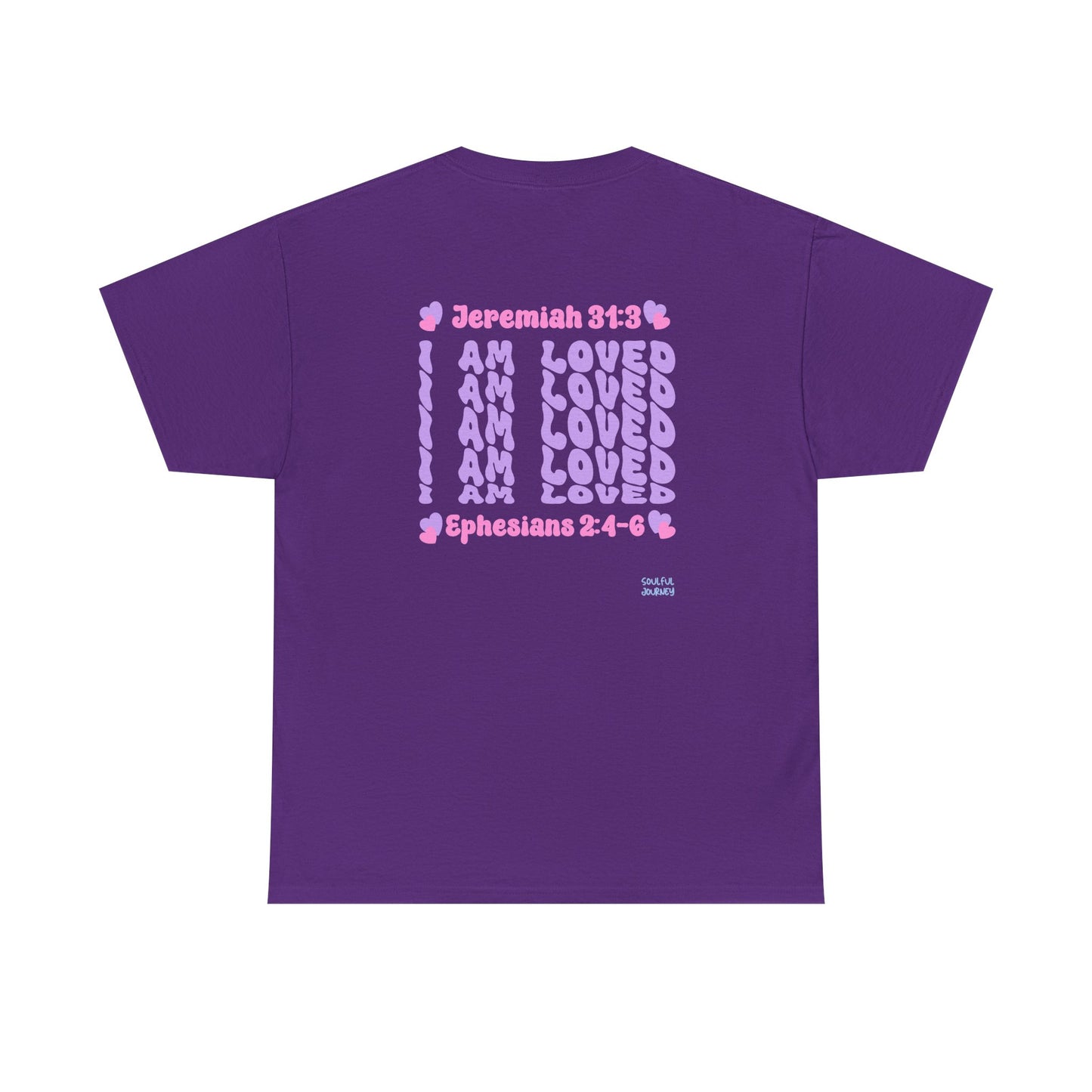 I Am Loved! Women's, Unisex Sizing, Cotton T-Shirt. -Soulful Journey