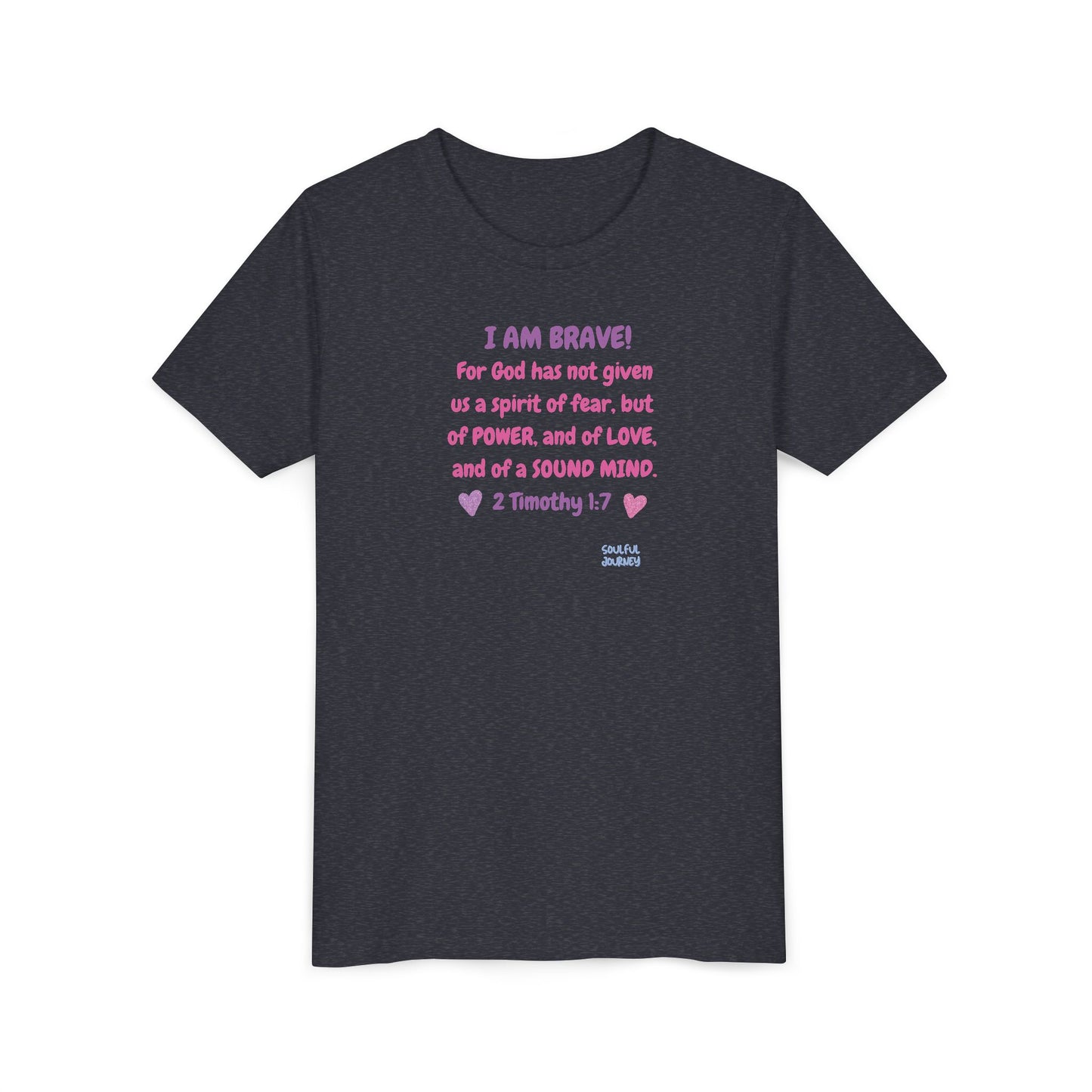 I Am Brave! Softstyle Tee for Girls. -Soulful Journey!