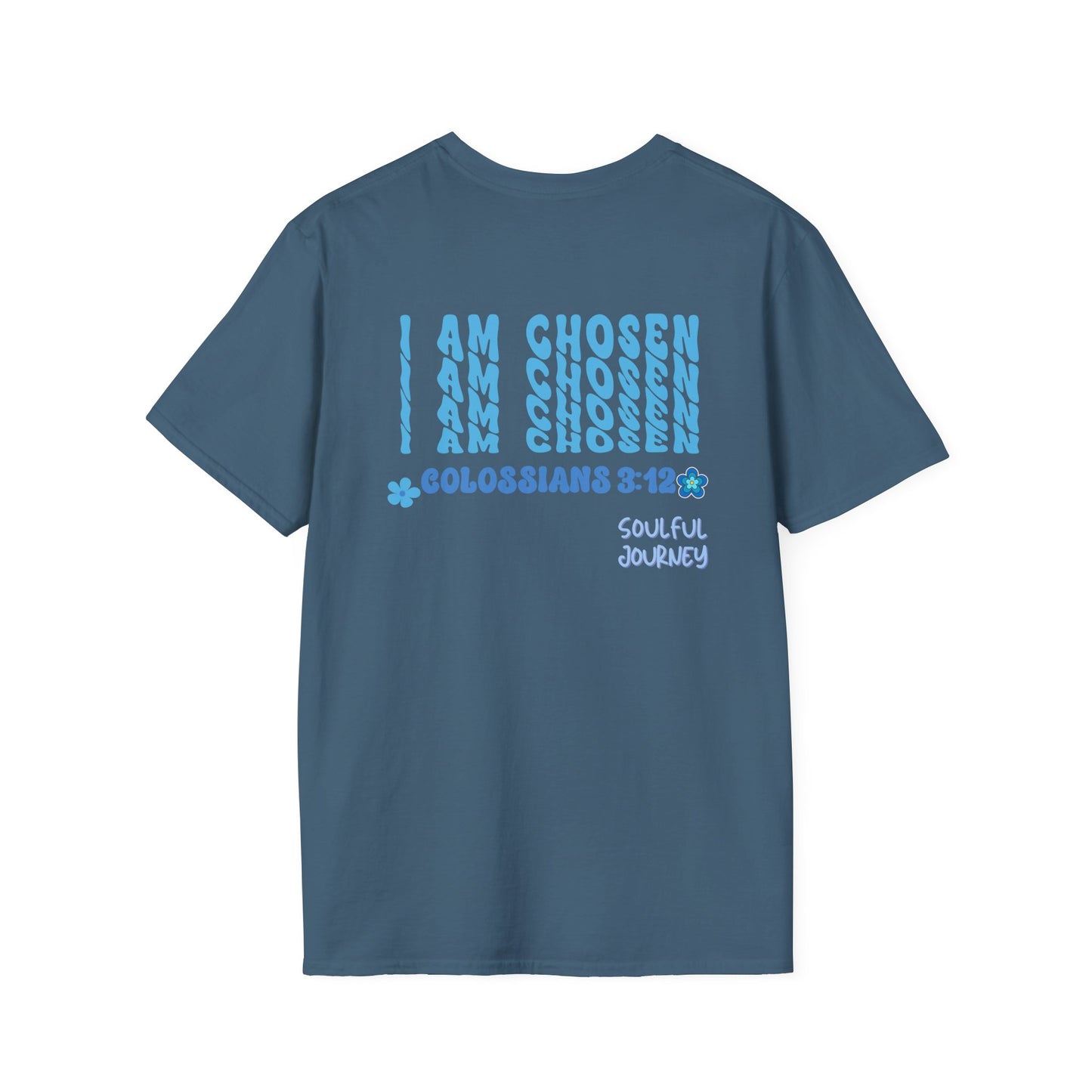 I Am Chosen! Women's, Soft-style T-Shirt. -Soulful Journey!