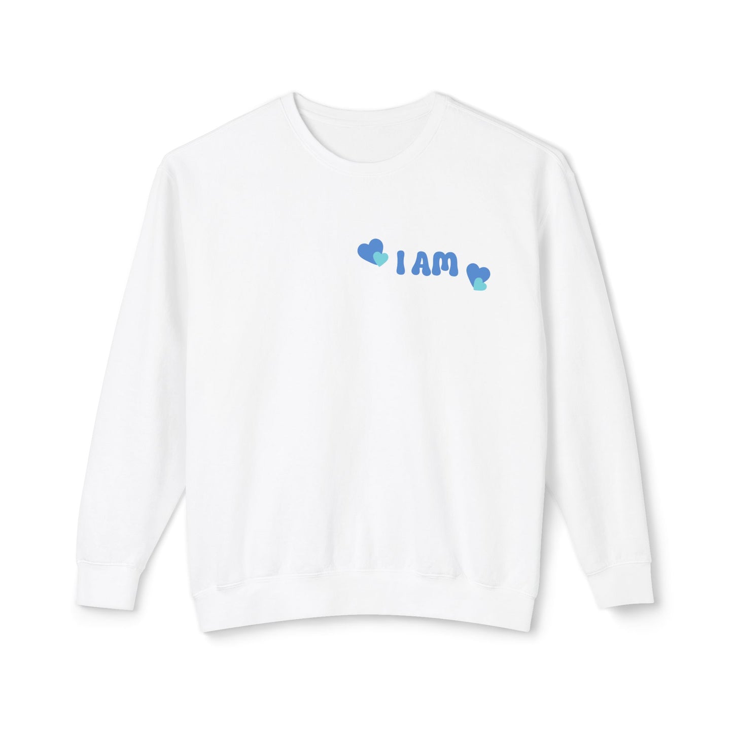 I Am Loved! Lightweight, comfy, crewneck sweatshirt. -Soulful Journey!